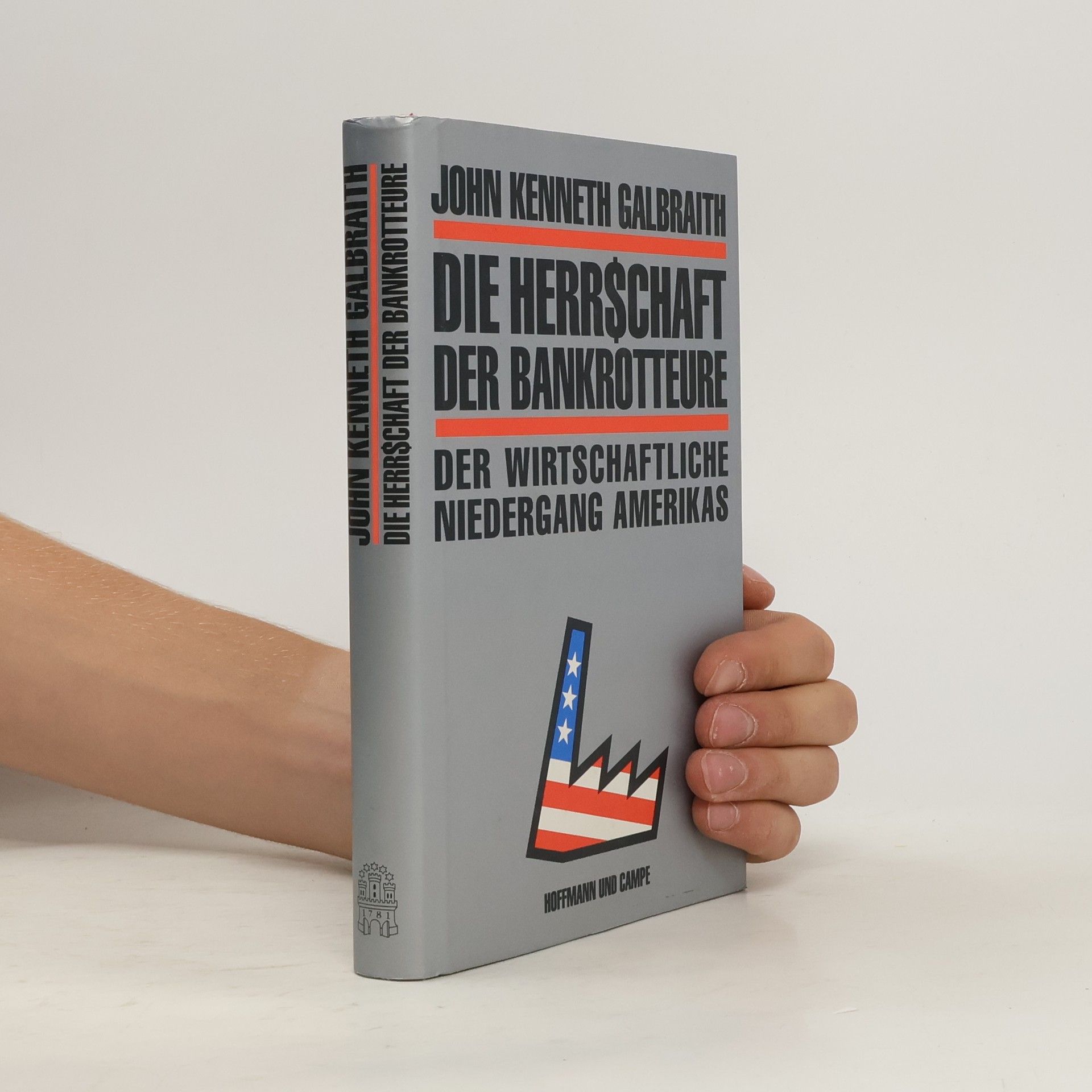 John Kenneth Galbraith Die Herrschaft der Bankrotteure