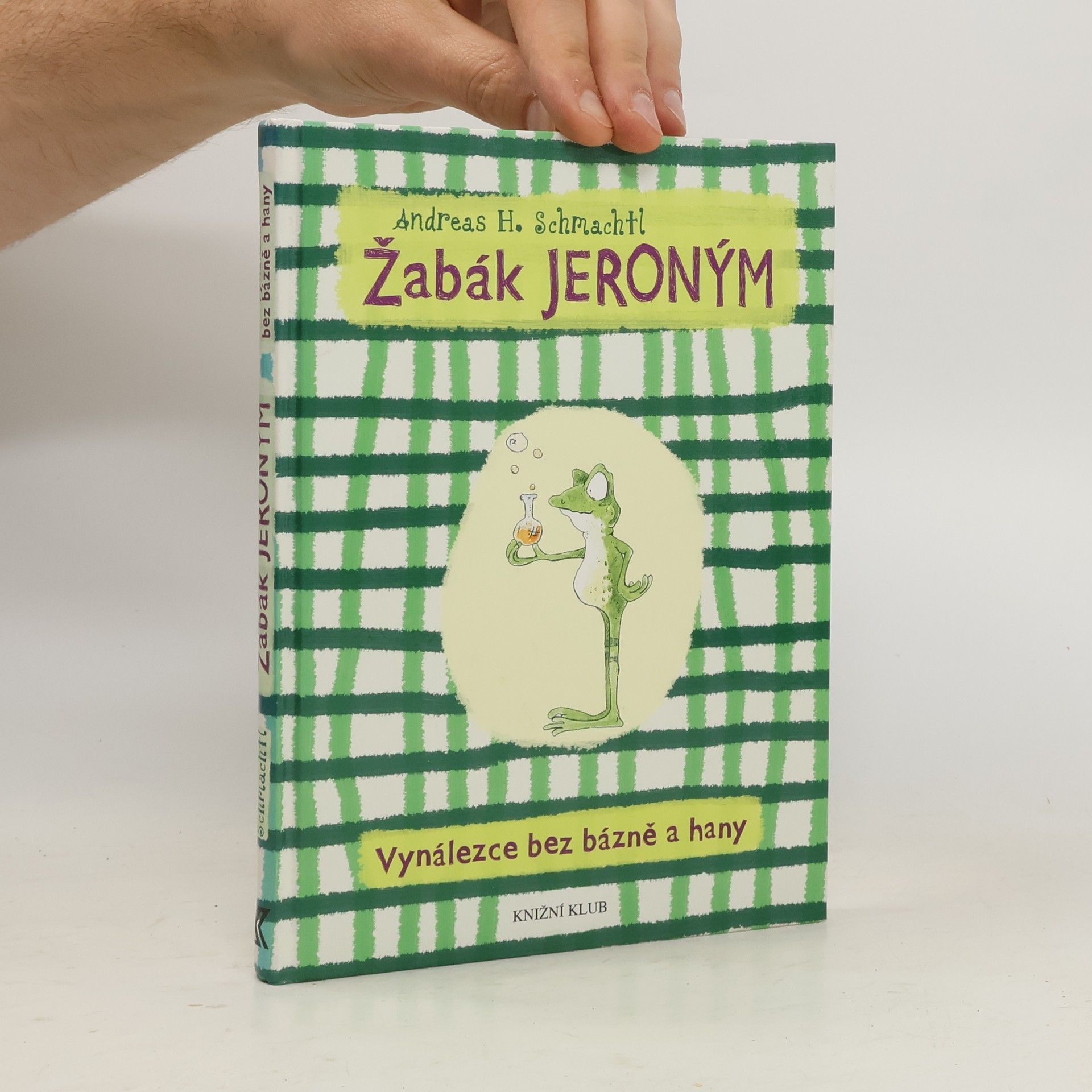 Andreas H. Schmachtl Žabák Jeroným : vynálezce bez bázně a hany