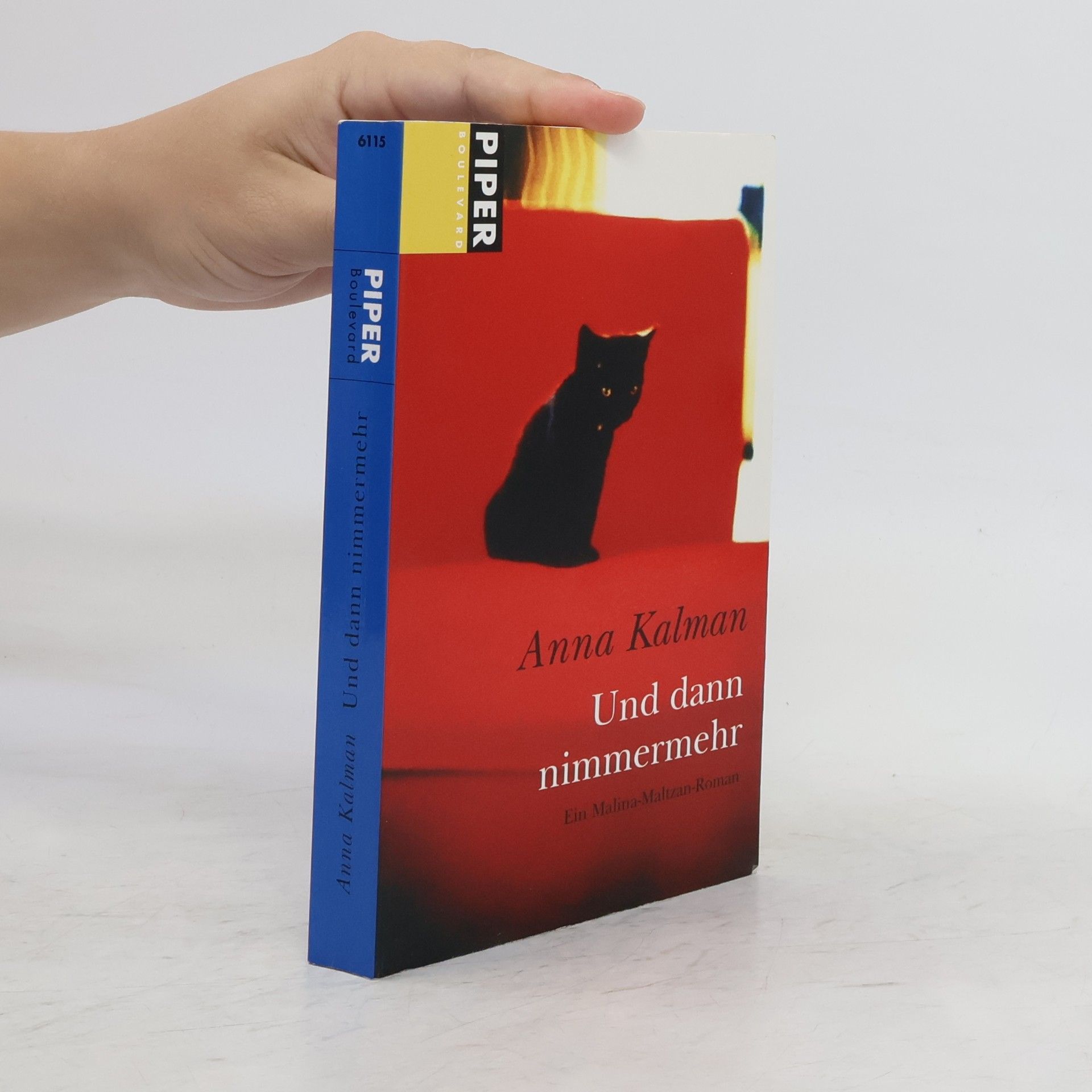 Anna Kalman Und dann nimmermehr. Ein Malina-Maltzan-Roman. Originalausgabe