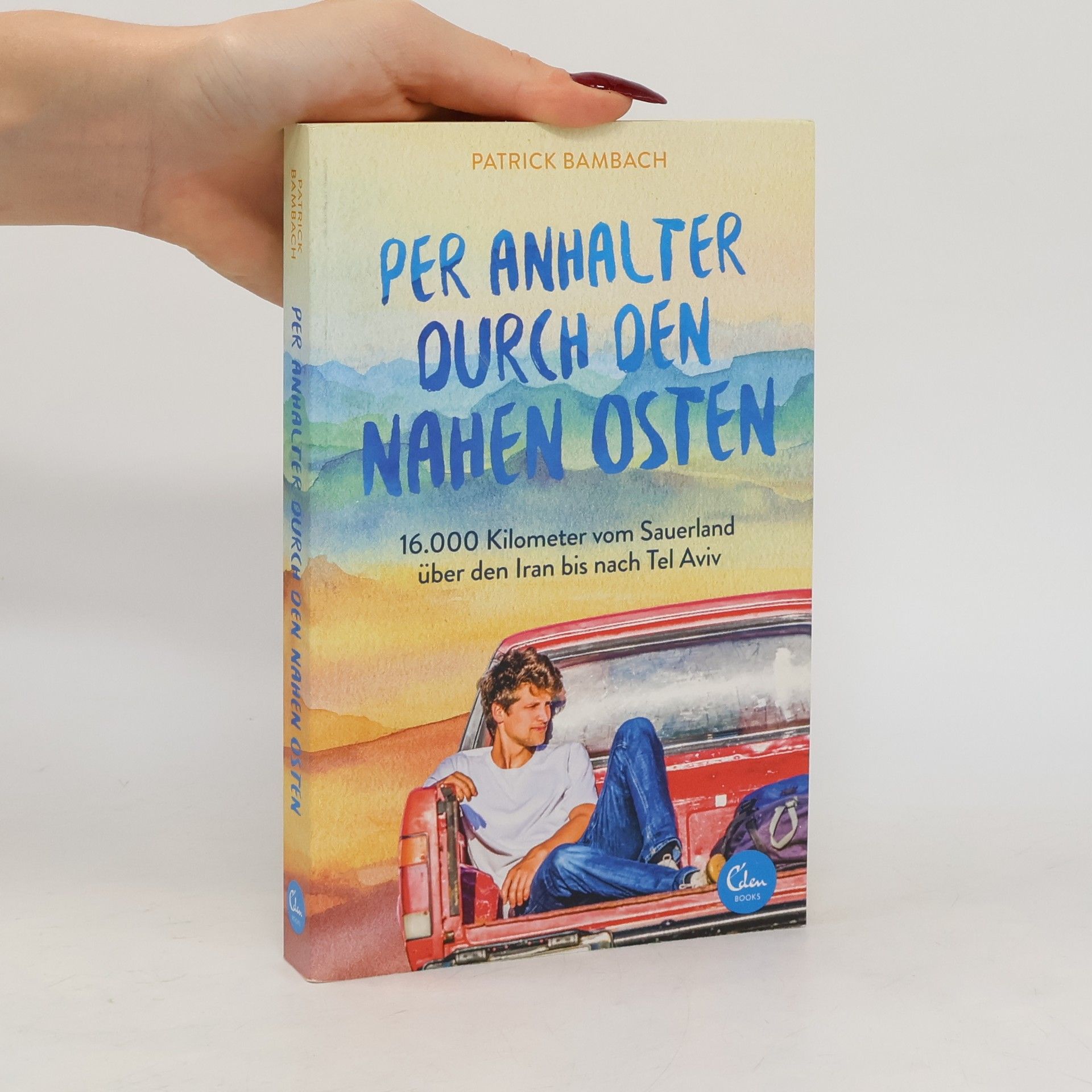 Patrick Bambach Per Anhalter durch den Nahen Osten