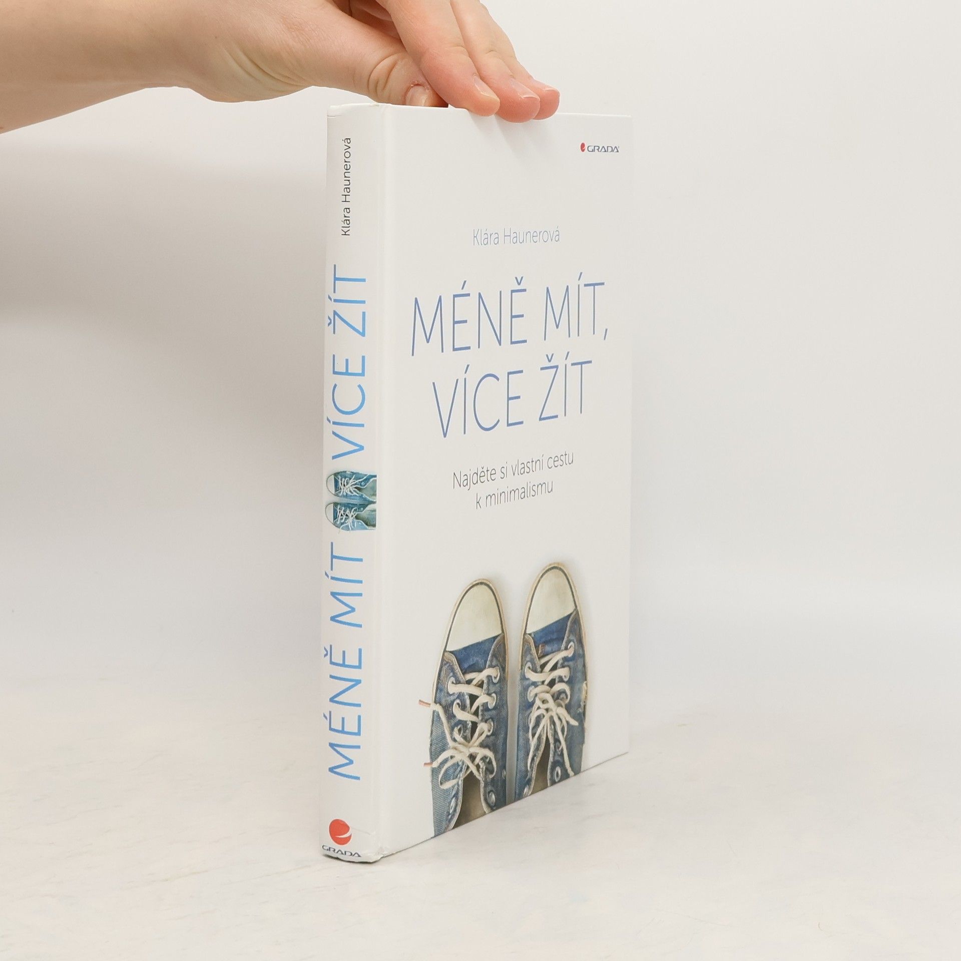 Klára Haunerová Méně mít, více žít: Najděte si vlastní cestu k minimalismu