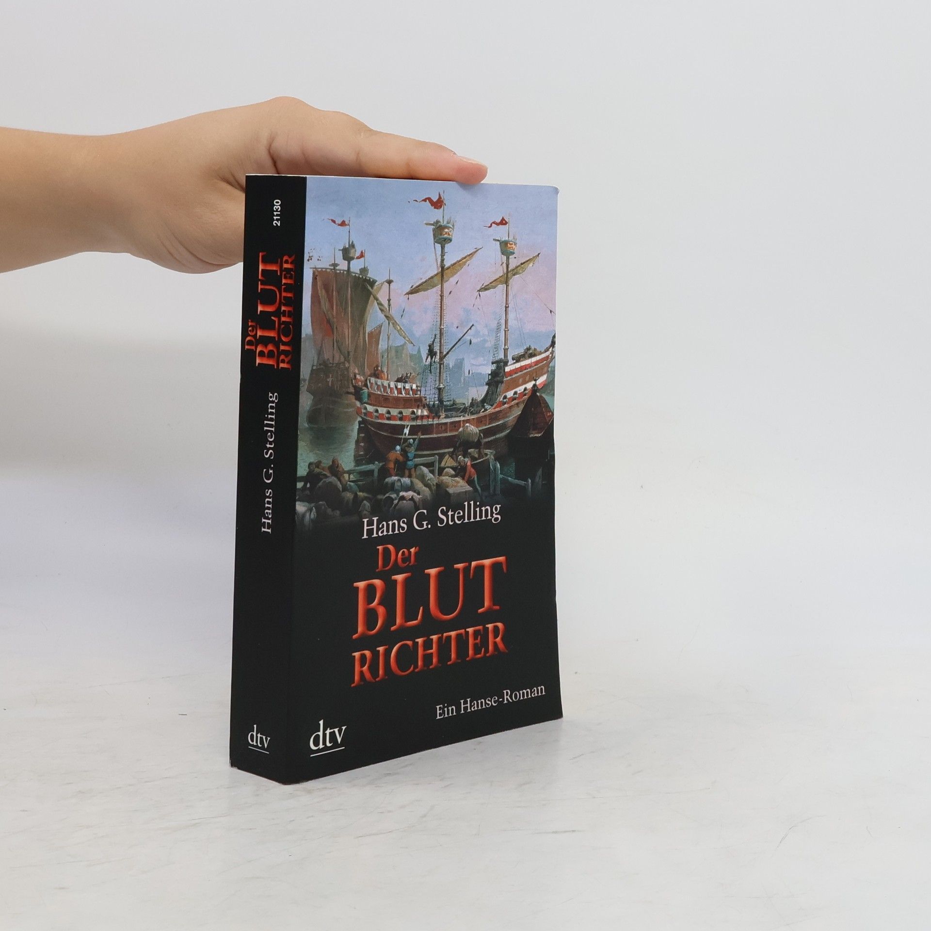 Hans G. Stelling Der Blutrichter. Ein Hanse-Roman