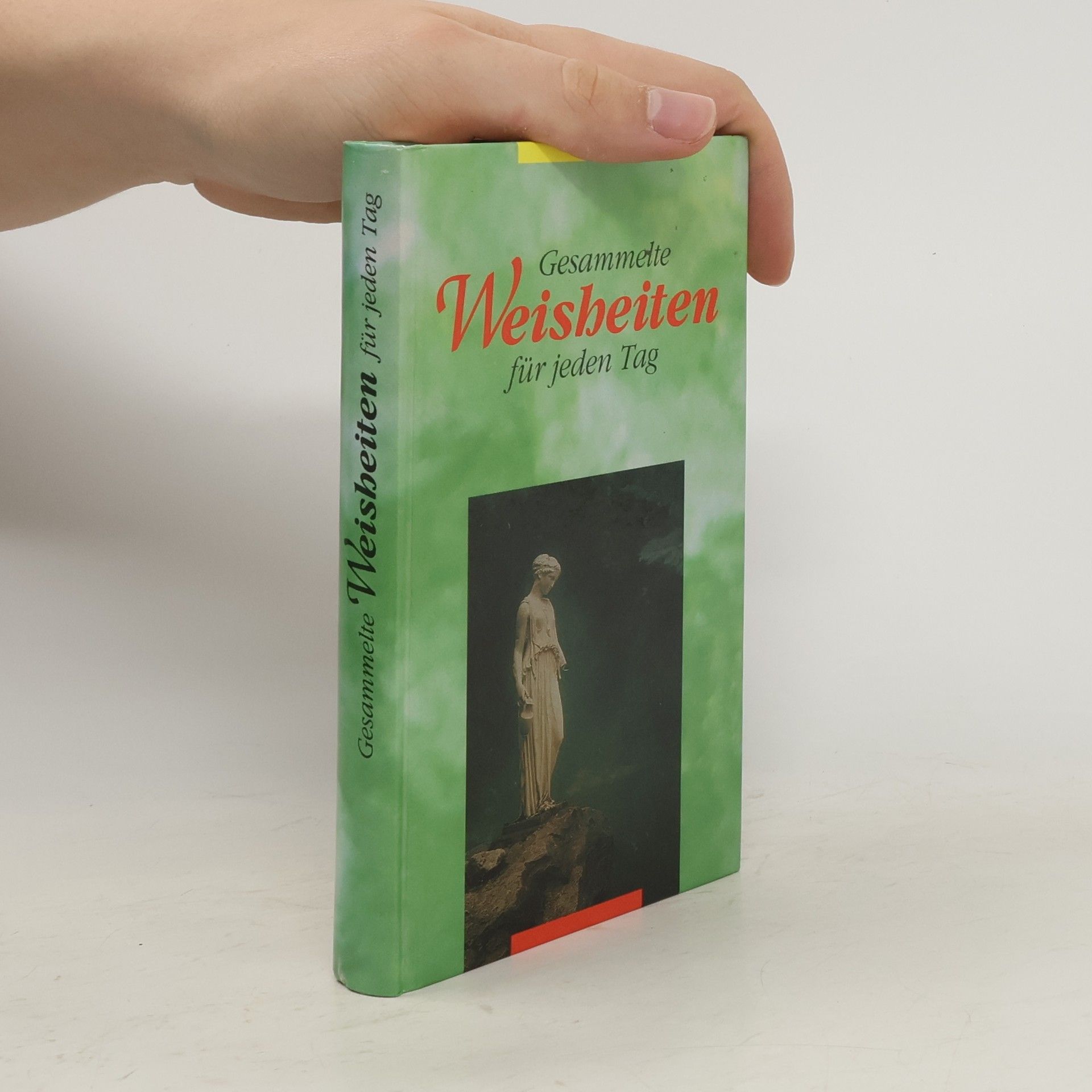 Autorenkollektiv Gesammelte Weisheiten für jeden Tag