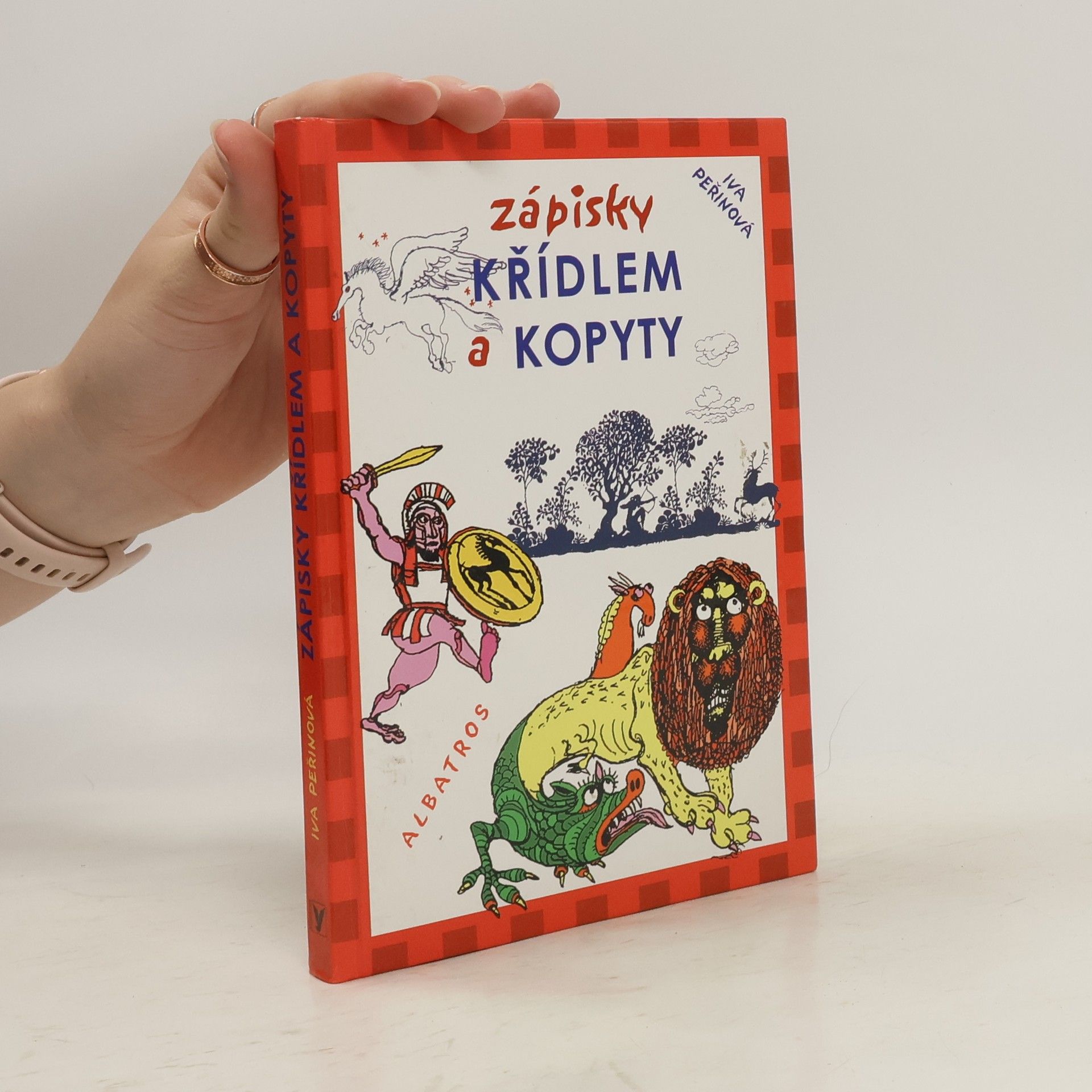 Iva Peřinová Zápisky křídlem a kopyty : události pozemské i nadpozemské, podsvětní i podmořské, bájným koněm zaznamenané