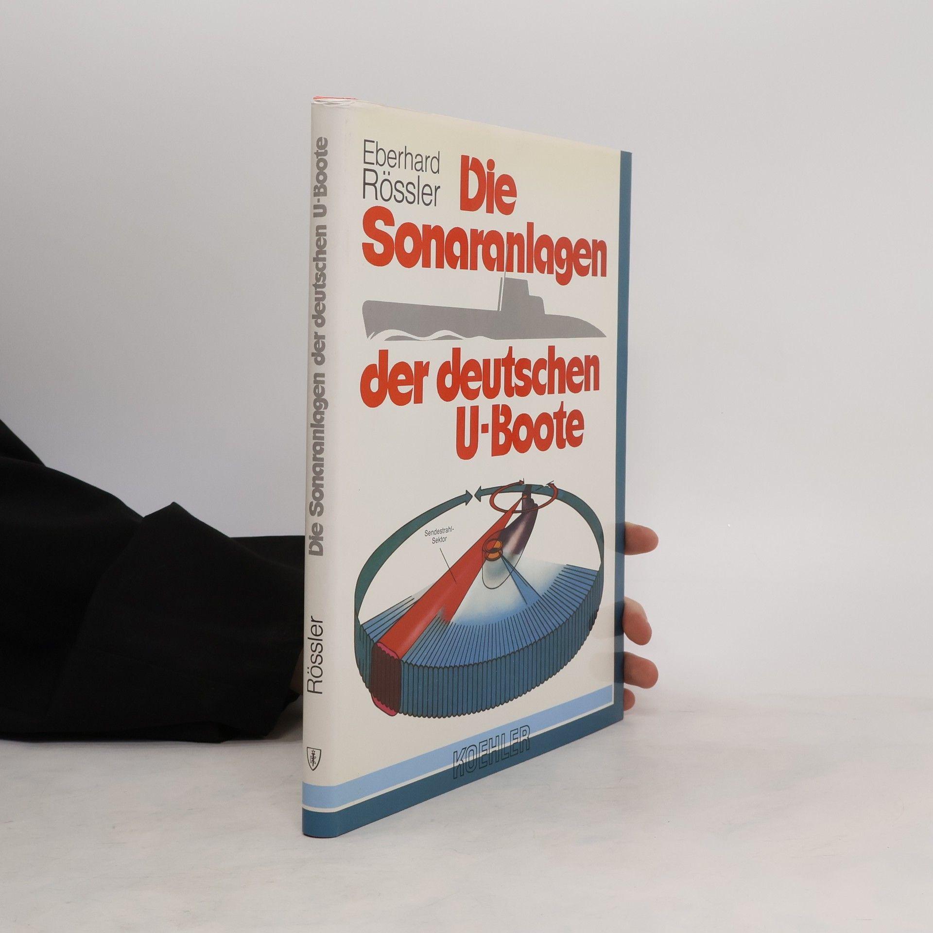 Eberhard Rössler Die Sonaranlagen der deutschen U-Boote