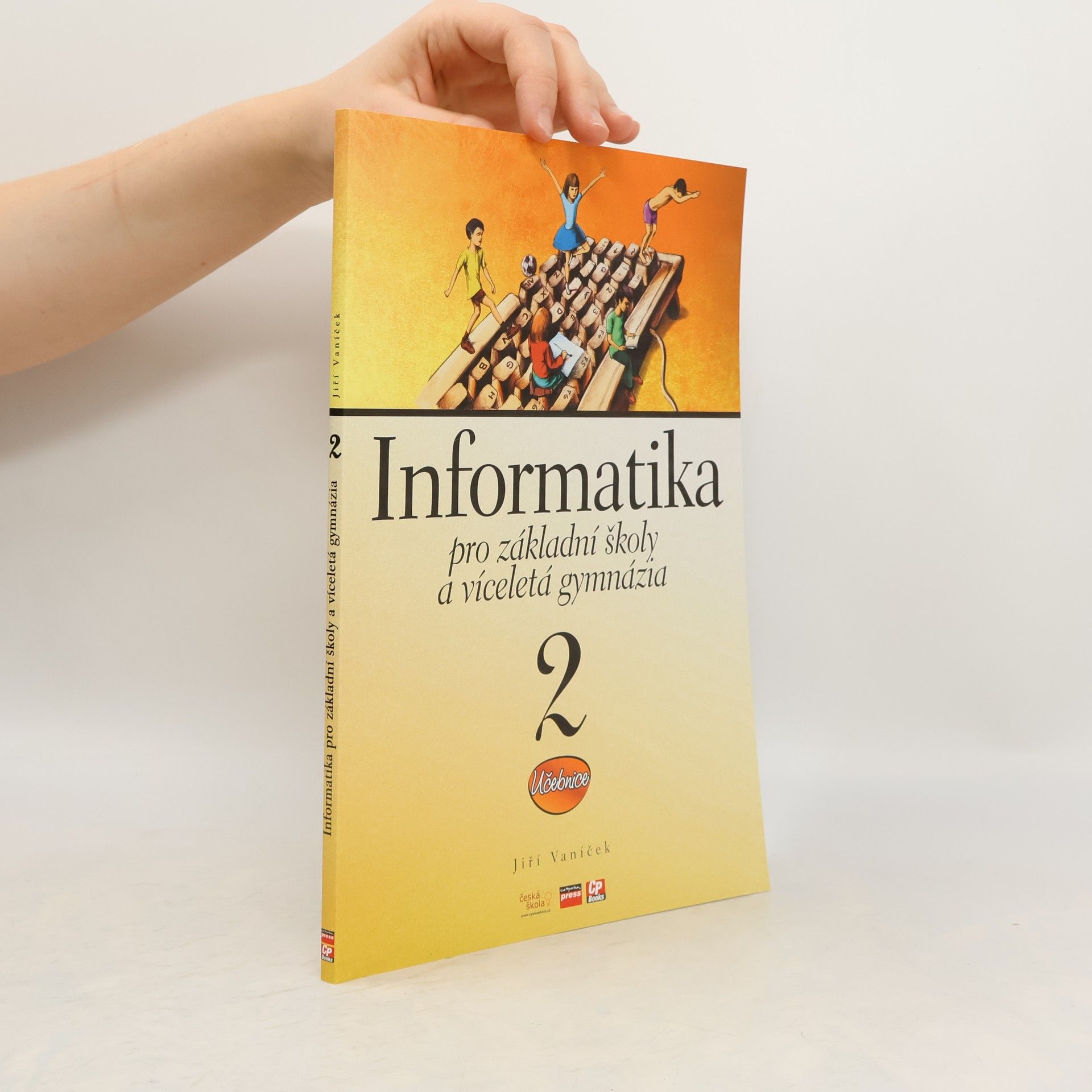 Jiří Vaníček Informatika pro základní školy. 2. díl