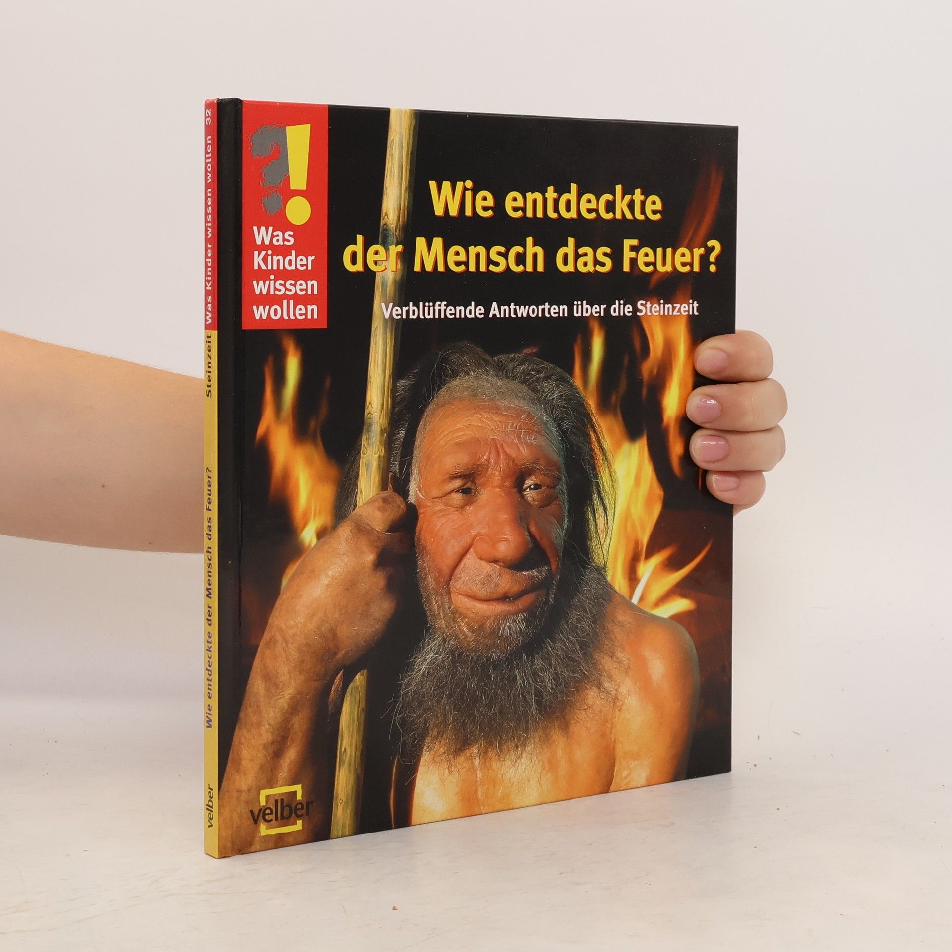 Ulrike Berger Wie entdeckte der Mensch das Feuer?