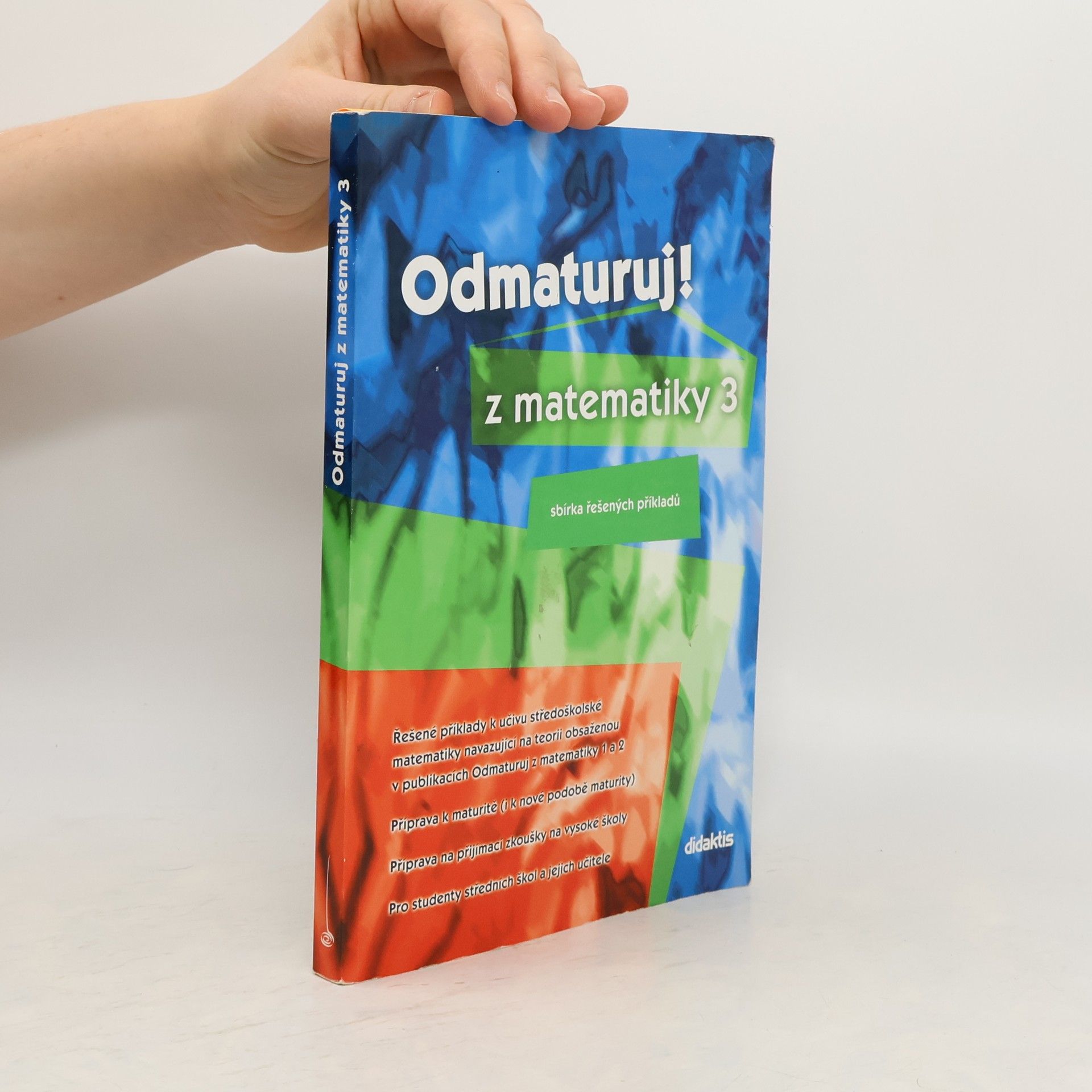 Pavel Boucník Odmaturuj! z matematiky 3. Sbírka řešených příkladů.