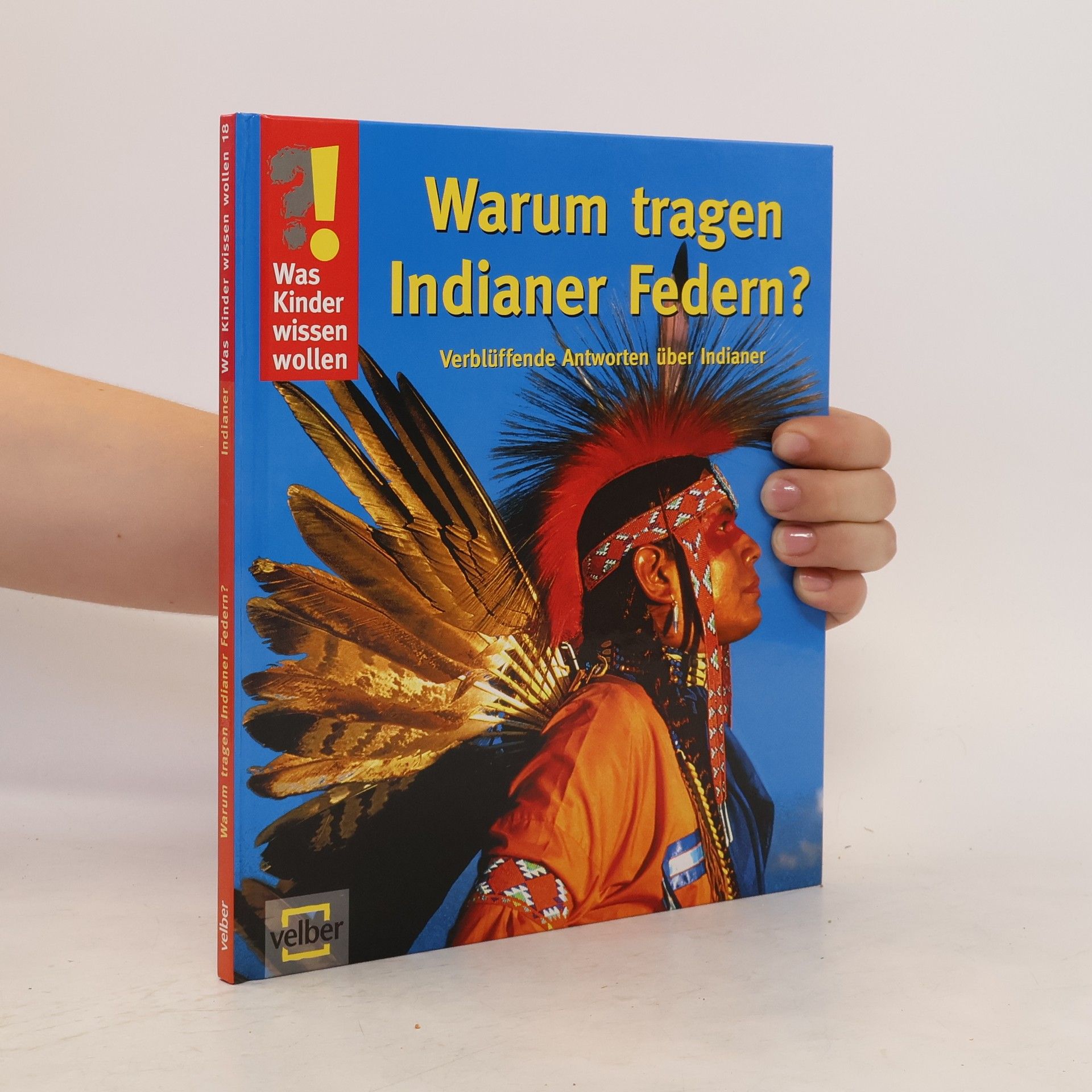 Ulrike Berger Warum tragen Indianer Federn?