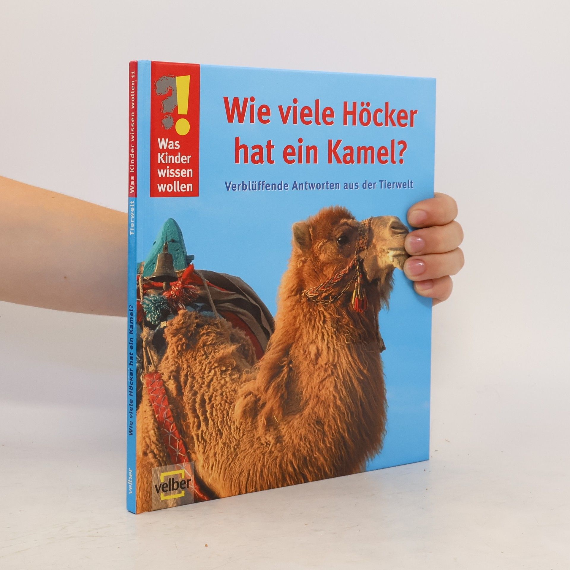 Ulrike Berger Wie viele Höcker hat ein Kamel? Verblüffende Antworten aus der Tierwelt