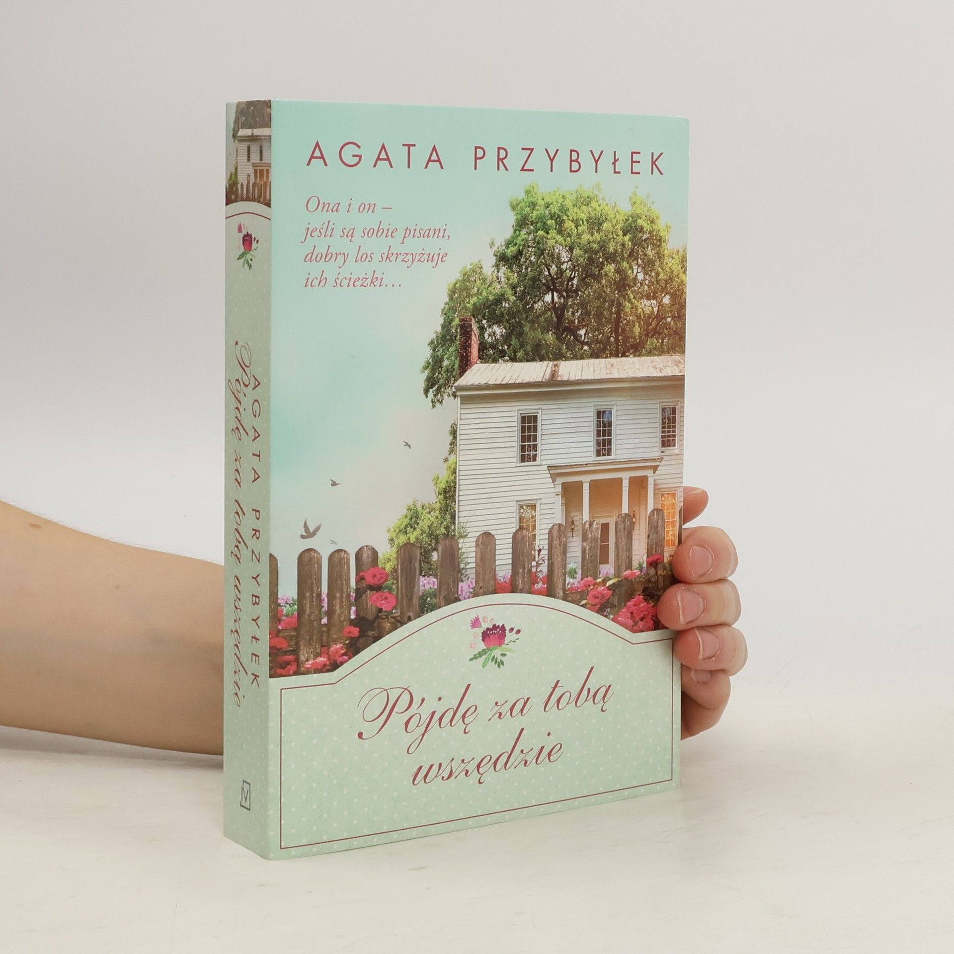 Przybyłek Agata Pójdę za tobą wszędzie