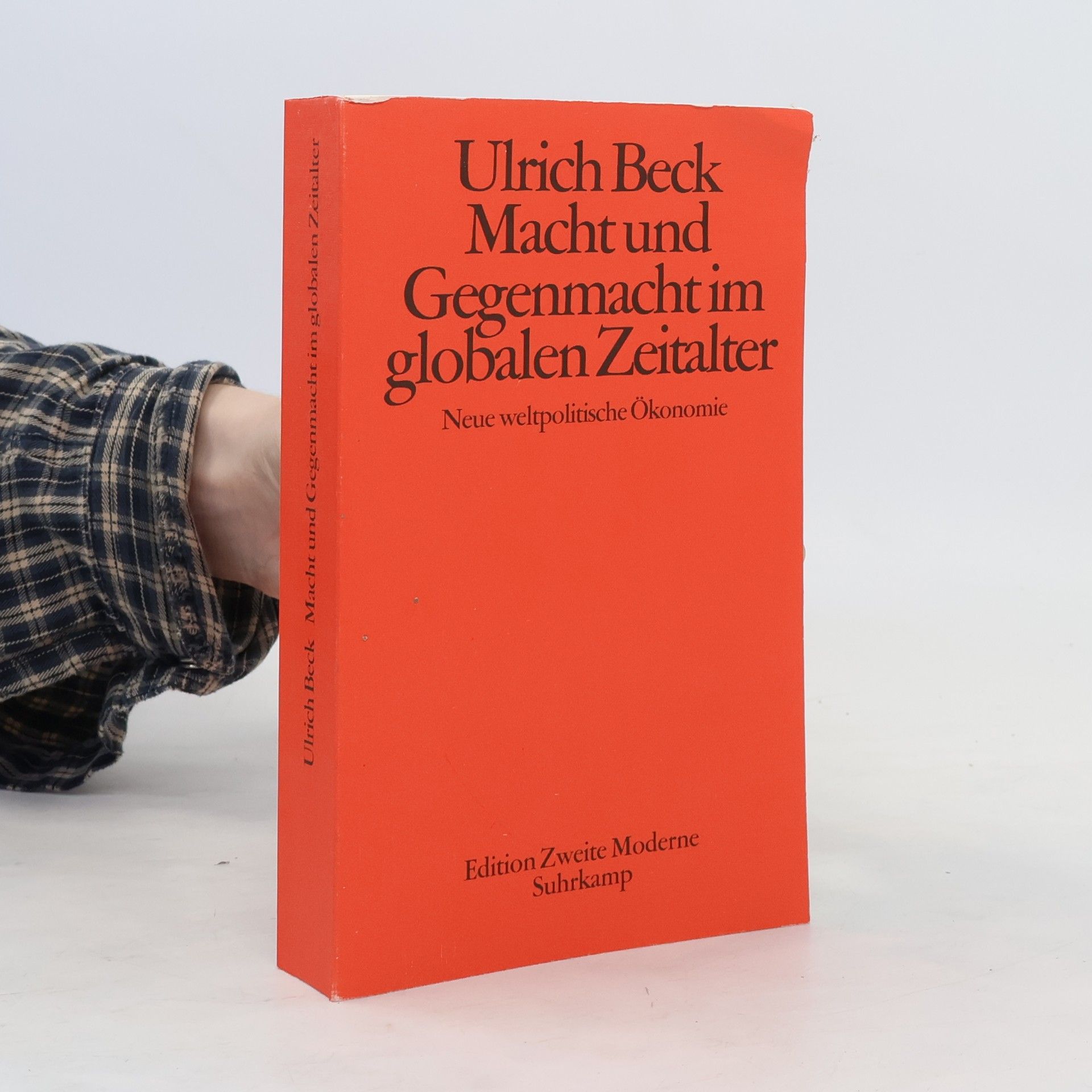 Ulrich Beck Macht und Gegenmacht im globalen Zeitalter
