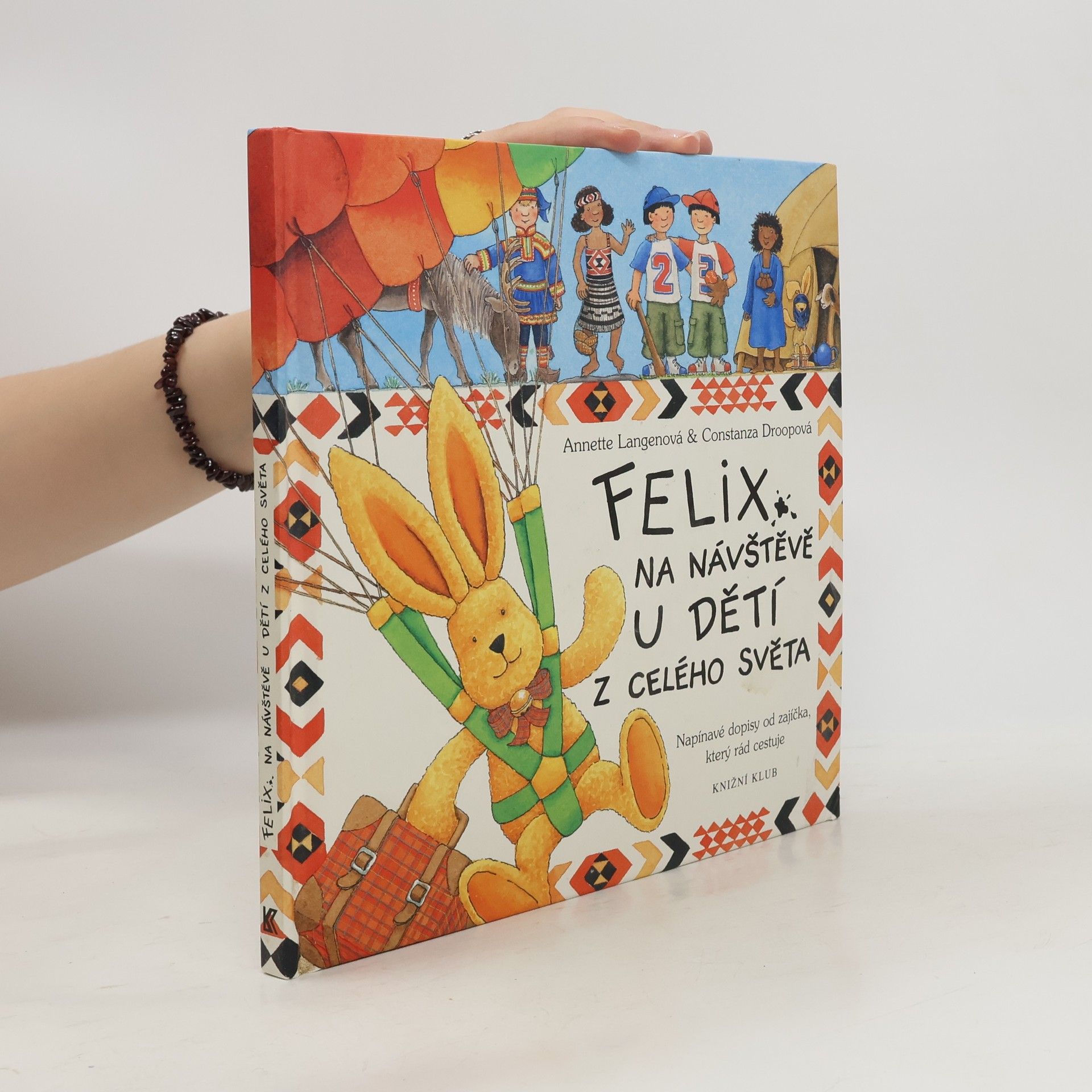 Annette Langen Felix na návštěvě u dětí celého světa. Napínavé dopisy od zajíčka, který rád cestuje