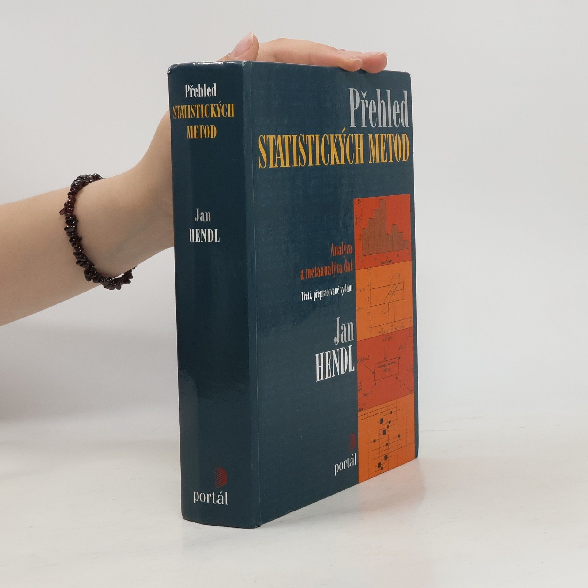 Jan Hendl Přehled statistických metod: Analýza a metaanalýza dat