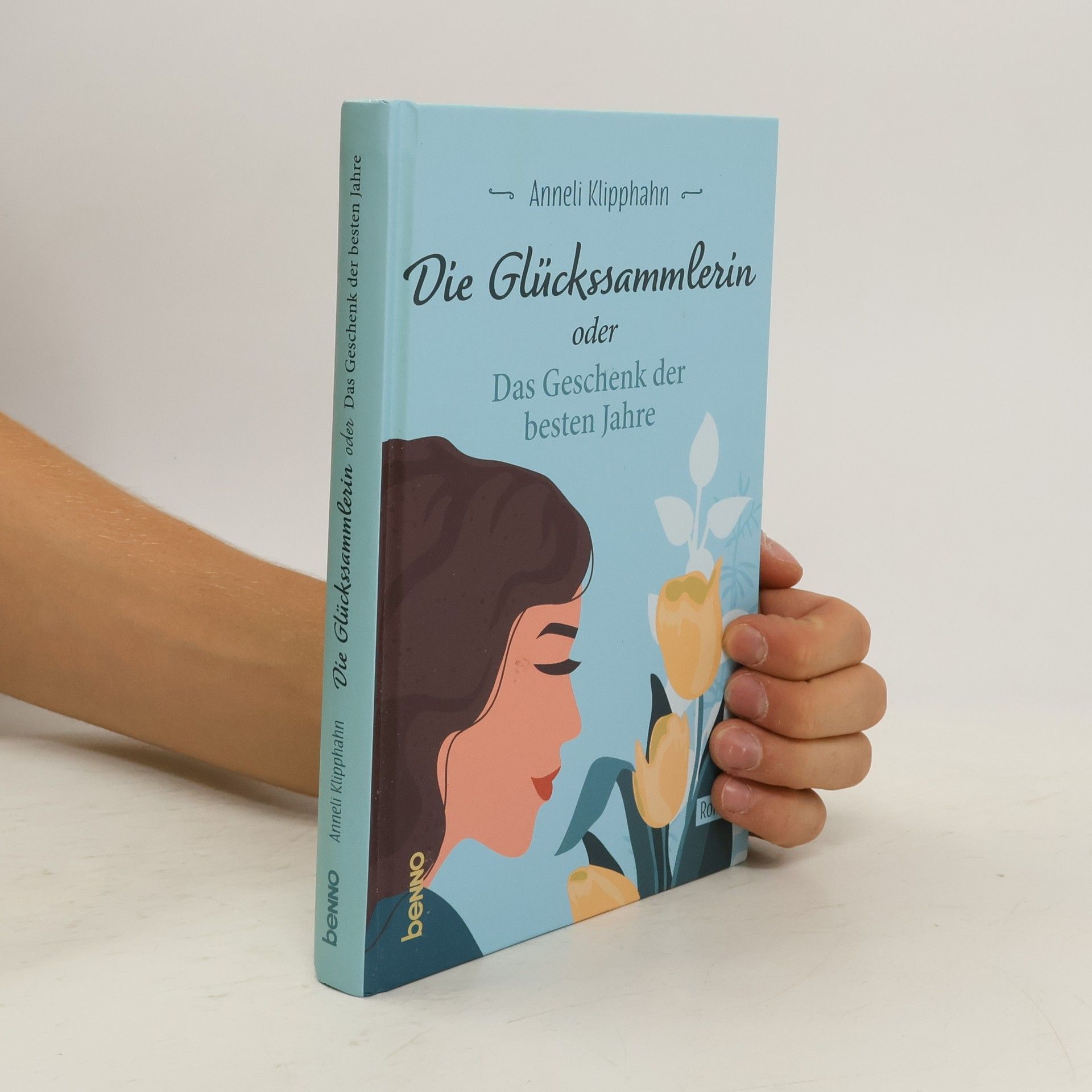 Anneli Klipphahn Die Glückssammlerin oder das Geschenk der besten Jahre