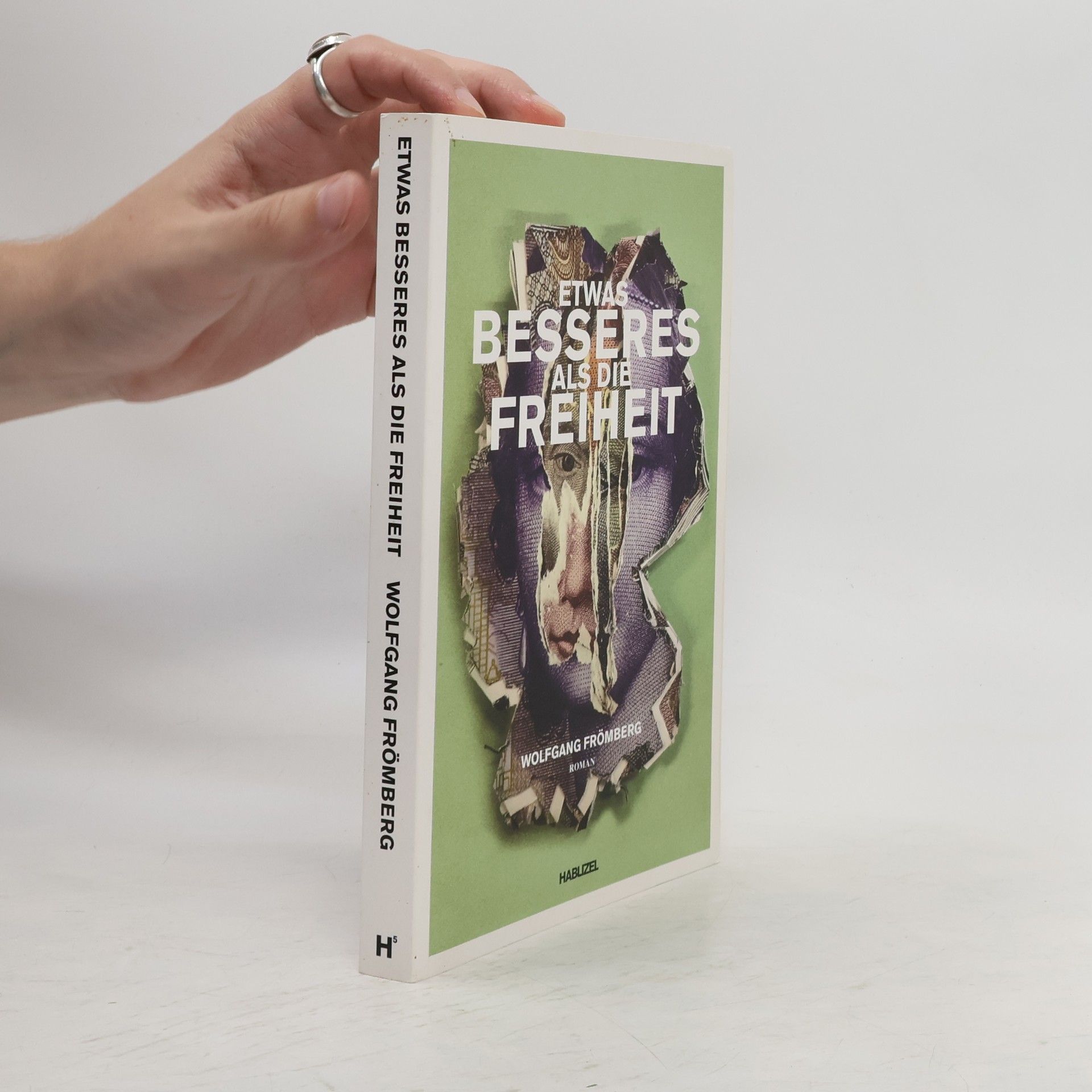 Wolfgang Frömberg Etwas Besseres als die Freiheit