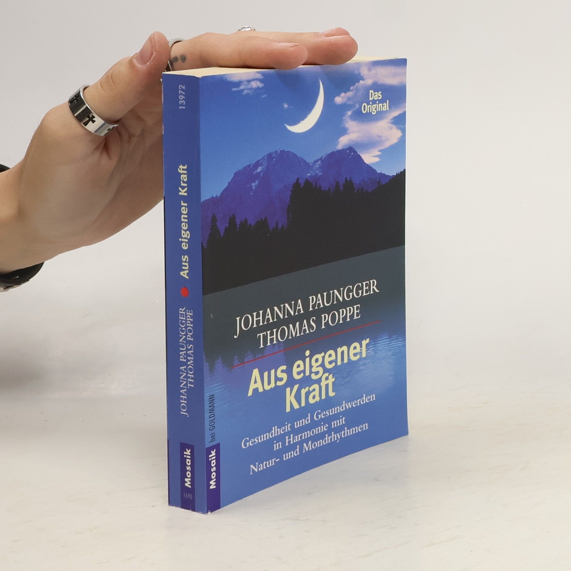 Johanna Paungger Poppe Aus eigener Kraft : Gesundsein und Gesundwerden in Harmonie mit Natur- und Mondrhythmen