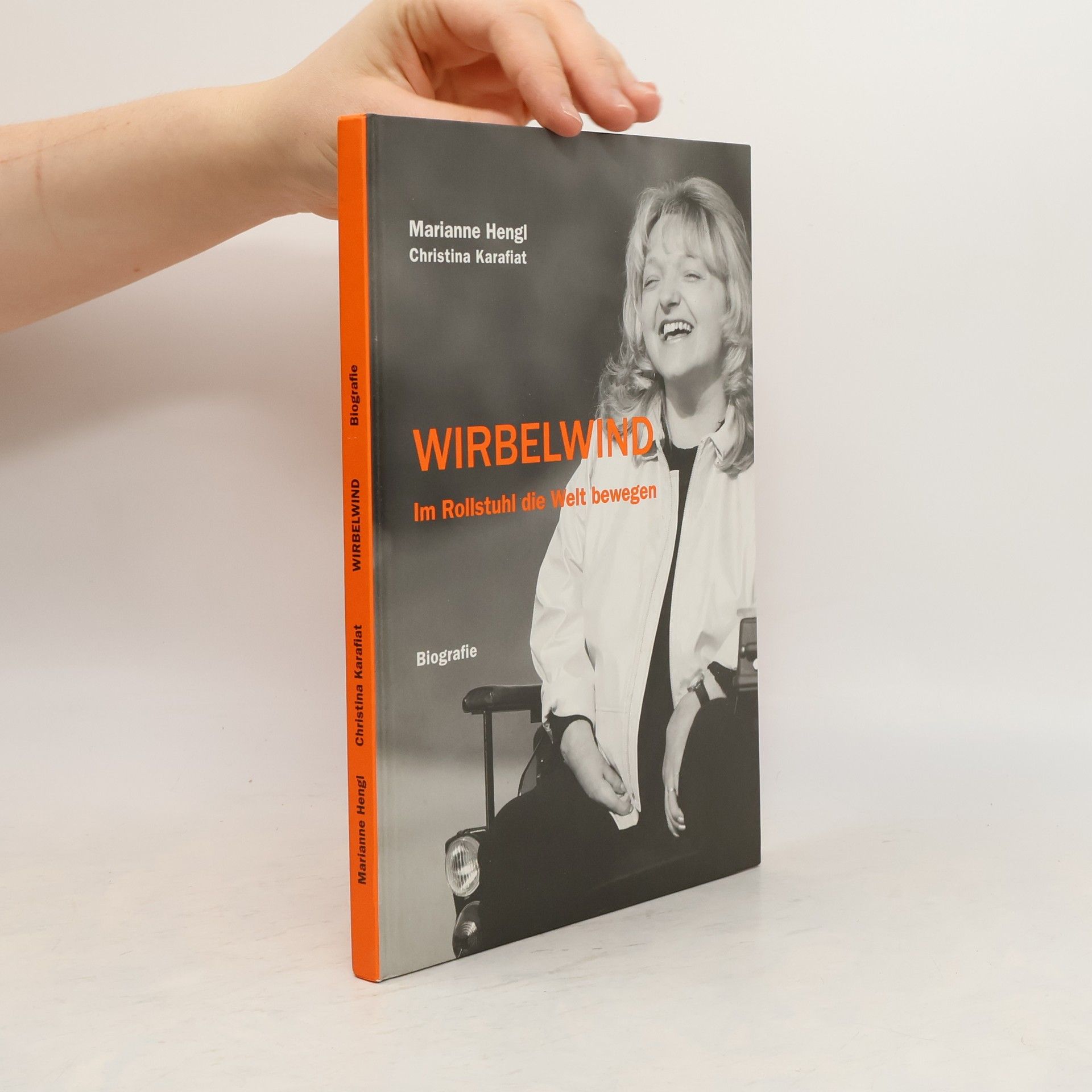 Marianne Hengl Wirbelwind. Im Rollstuhl die Welt bewegen