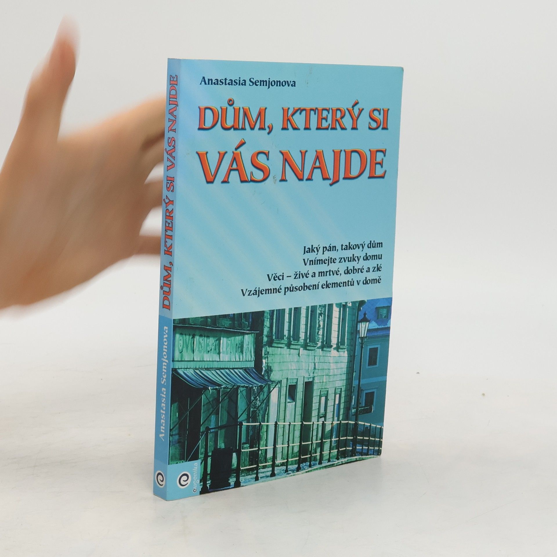 Anastasia Semenova Dům, který si vás najde. Vzájemné působení elementů v domě
