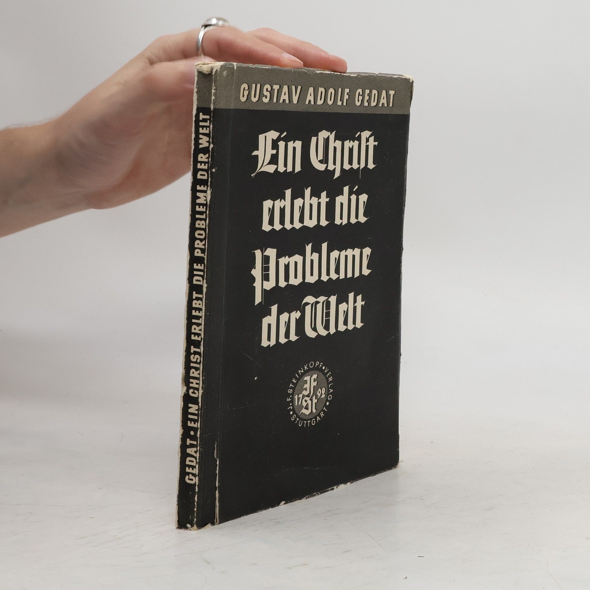 Gedat, Gustav Adolf Ein Christ erlebt die Probleme der Welt