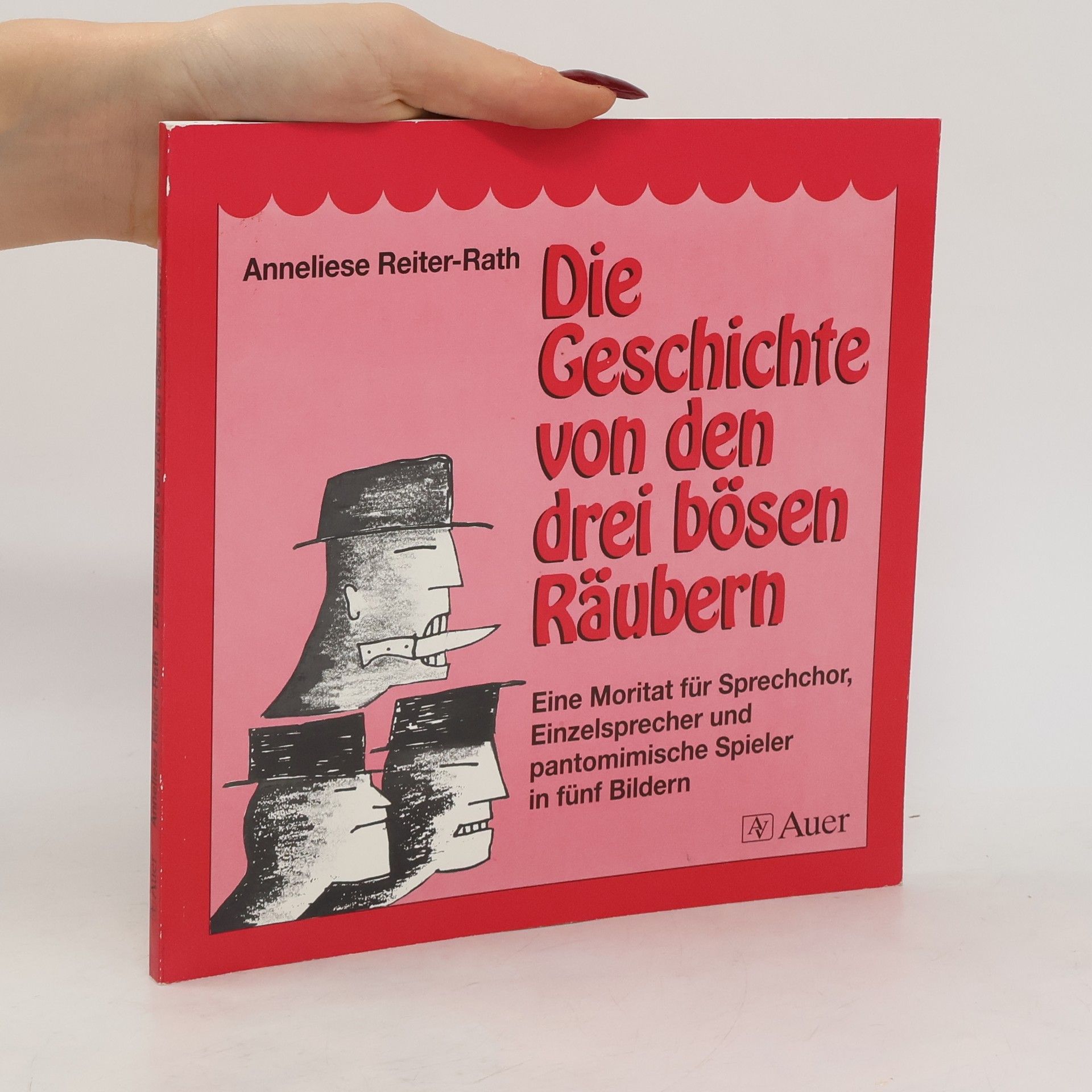 Anneliese Reiter-Rath Die Geschichte von den drei bösen Räubern