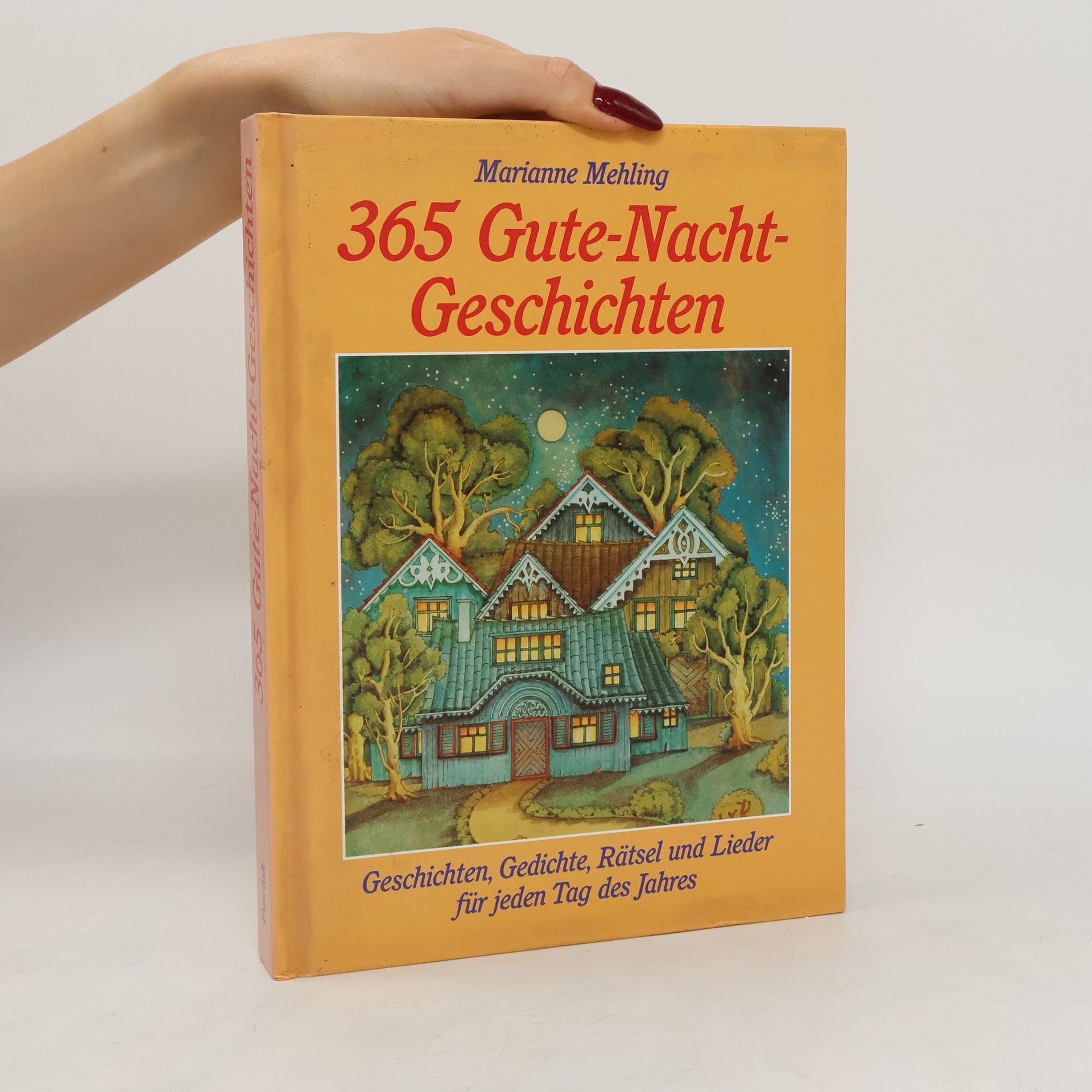 Autores varios 365 Gute-Nacht-Geschichten. Geschichten, Gedichte, Rätsel und Lieder für jeden Tag des Jahres
