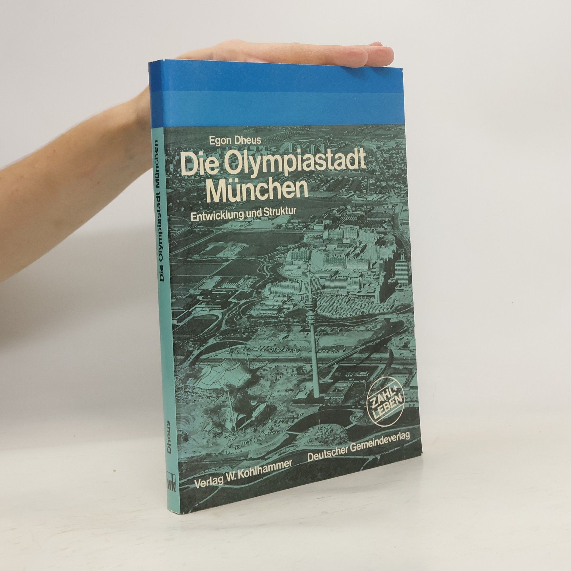 Egon Dheus Die Olympiastadt München