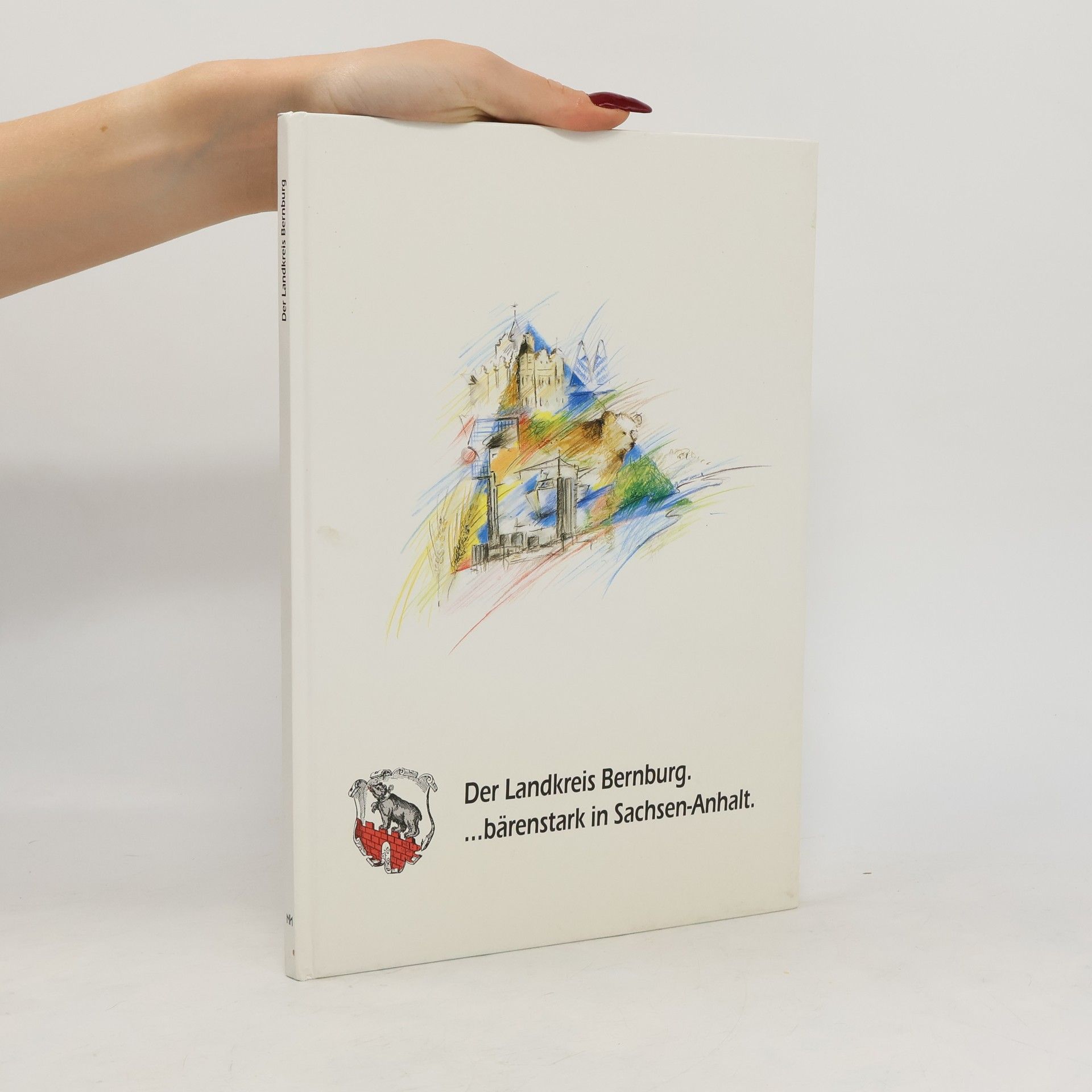 Autorenkollektiv Der Landkreis Bernburg ... bärenstark in Sachsen-Anhalt