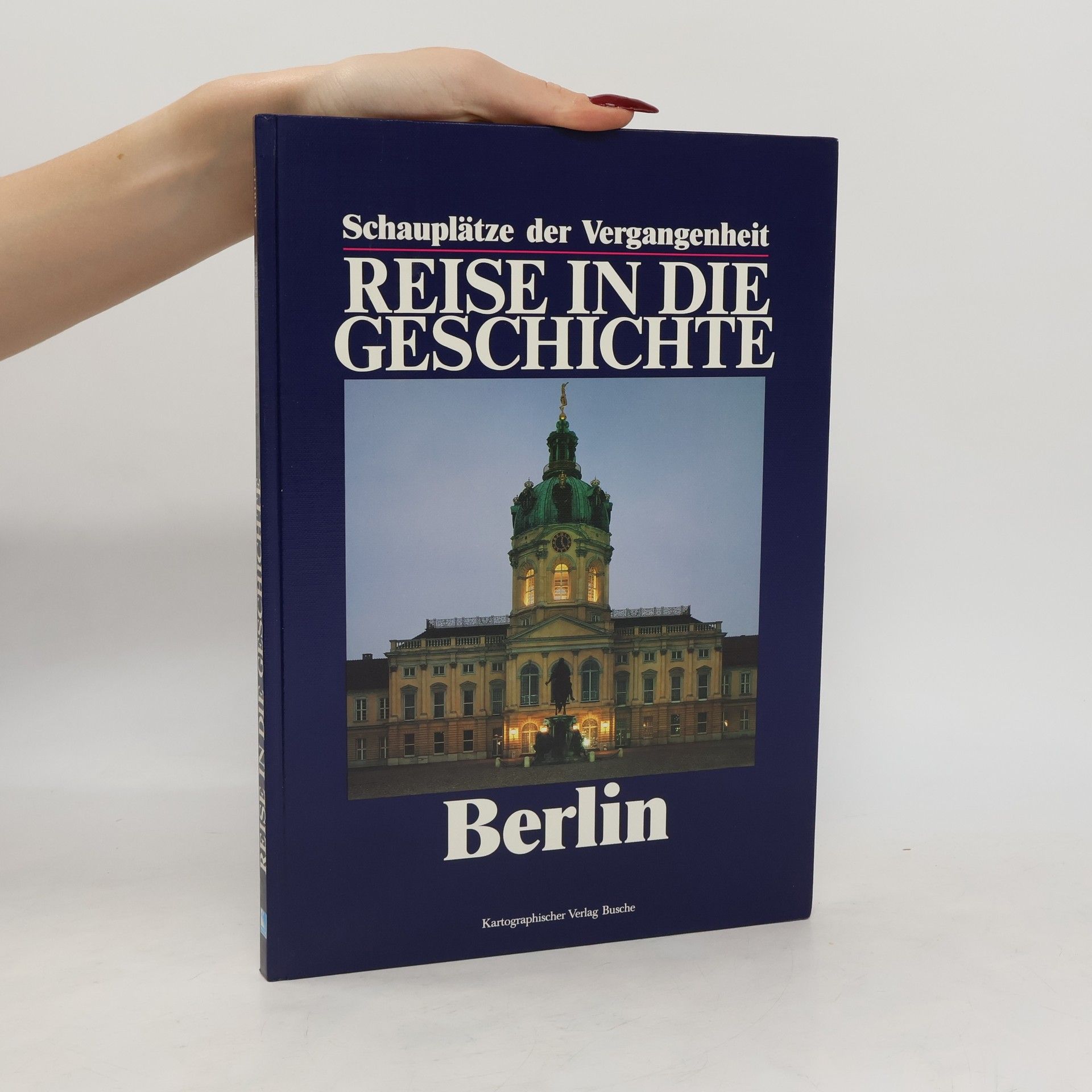 Autorenkollektiv Reise in die Geschichte. Berlin