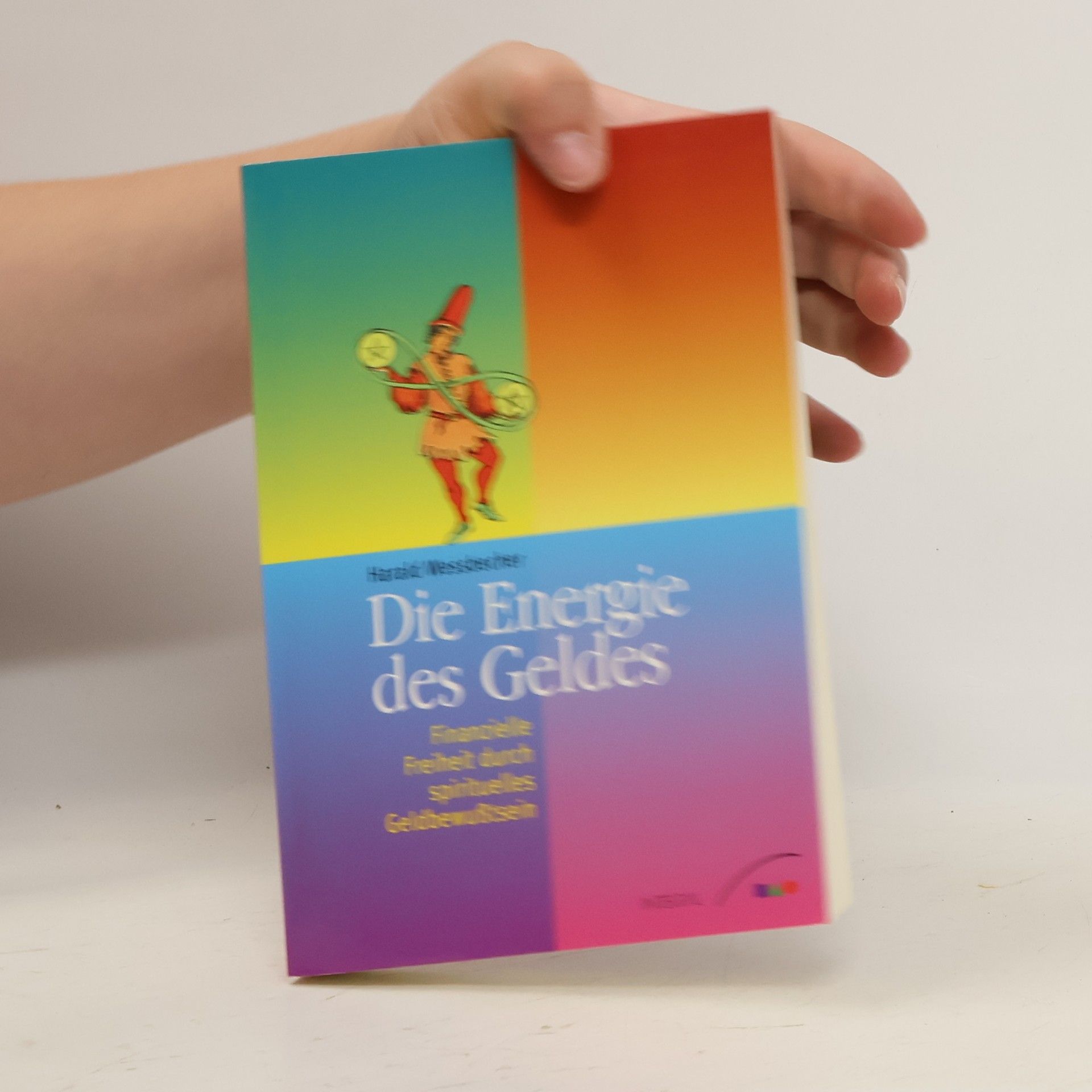 Harald Wessbecher Die Energie des Geldes