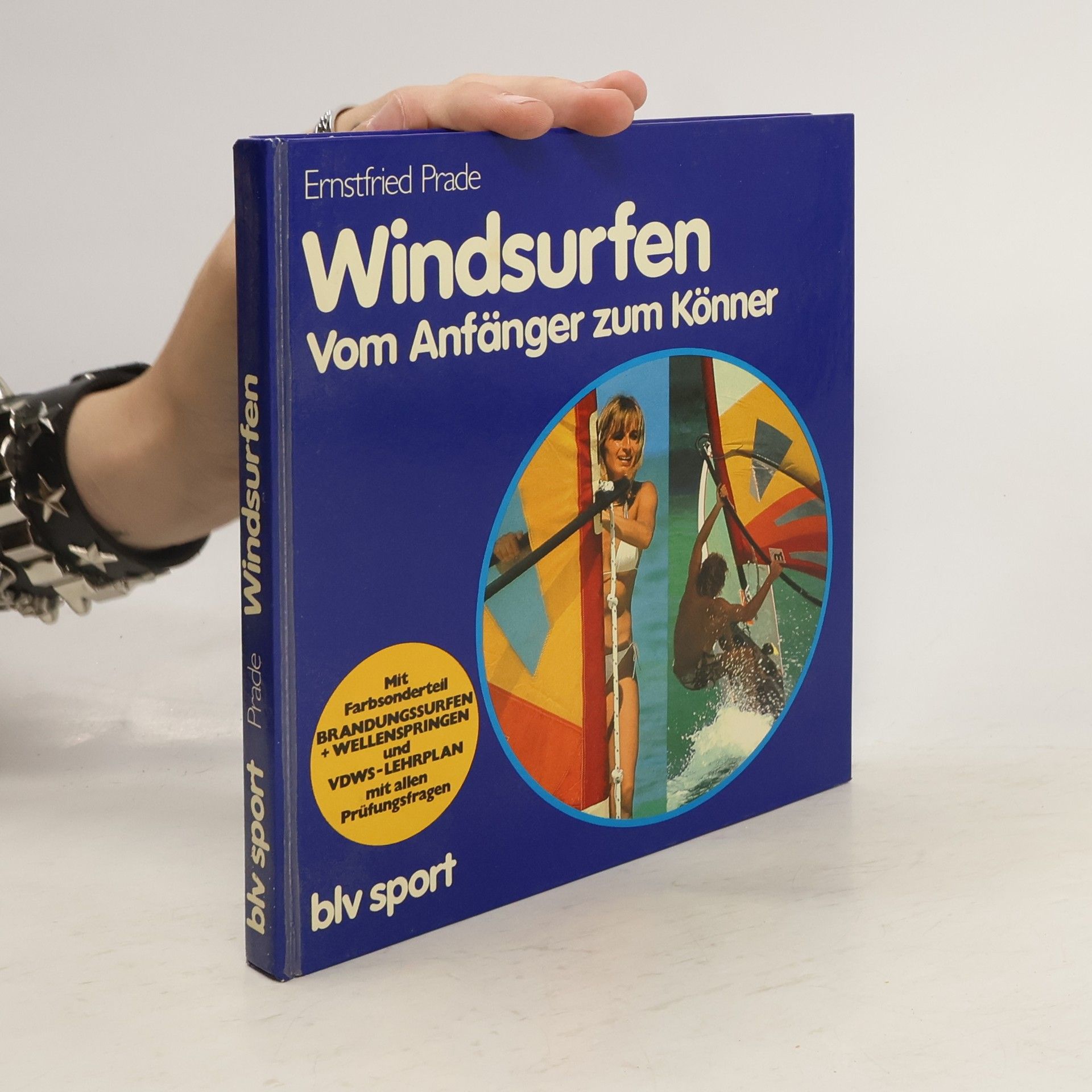 Ernstfried Prade Windsurfen, vom Anfänger bis zum Könner