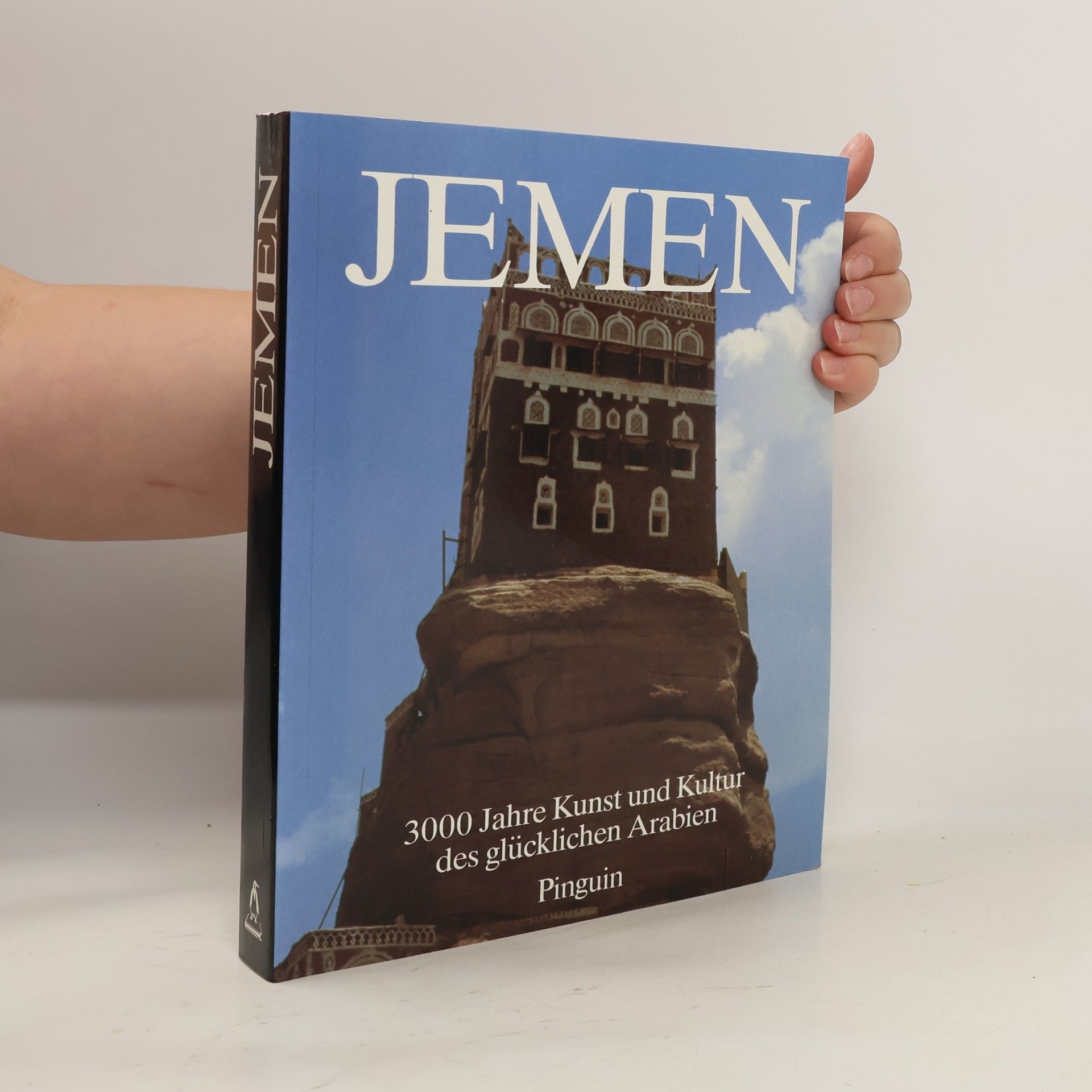 Jemen. 3000 Jahre Kunst und Kultur des glücklichen Arabien