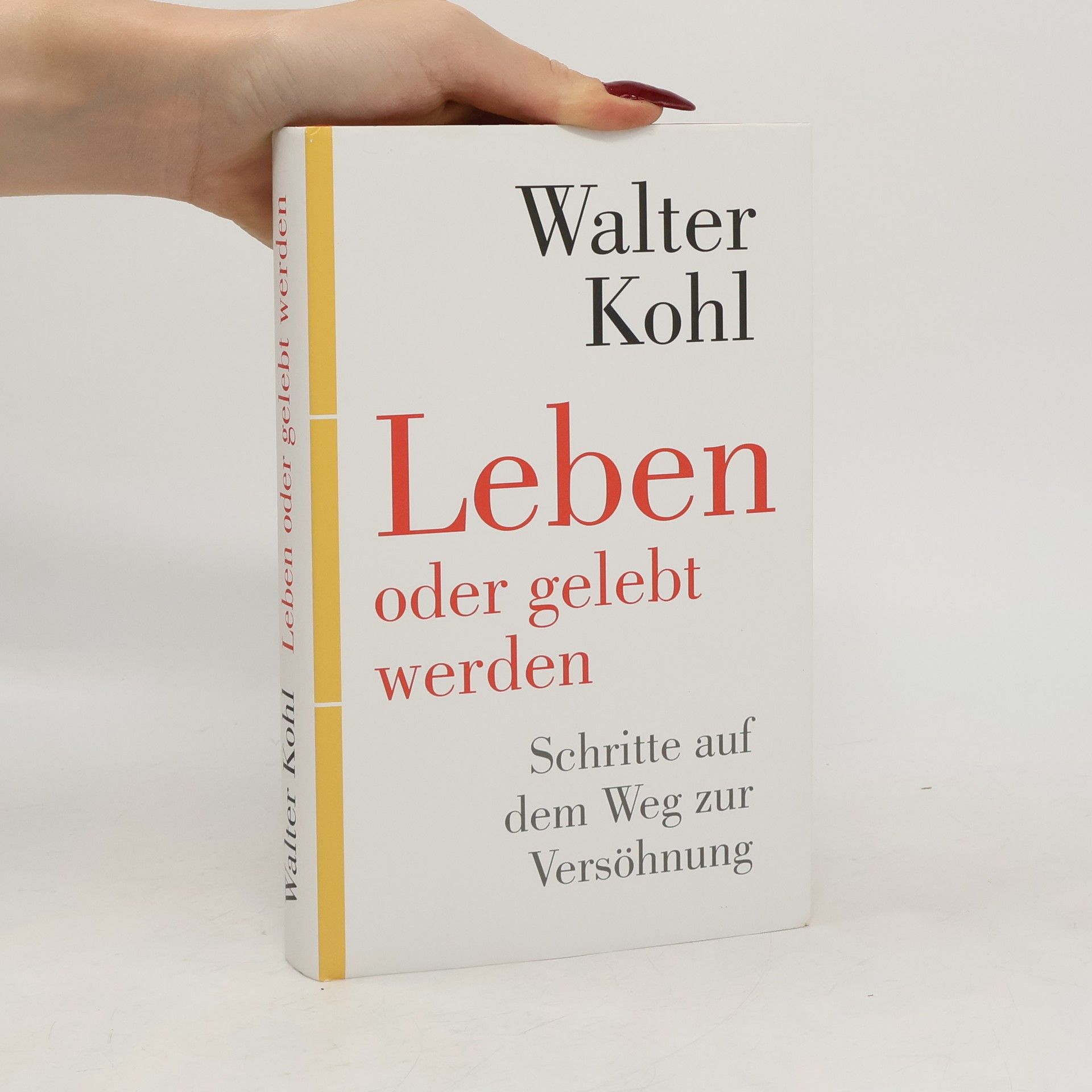 Walter Kohl Leben oder gelebt werden
