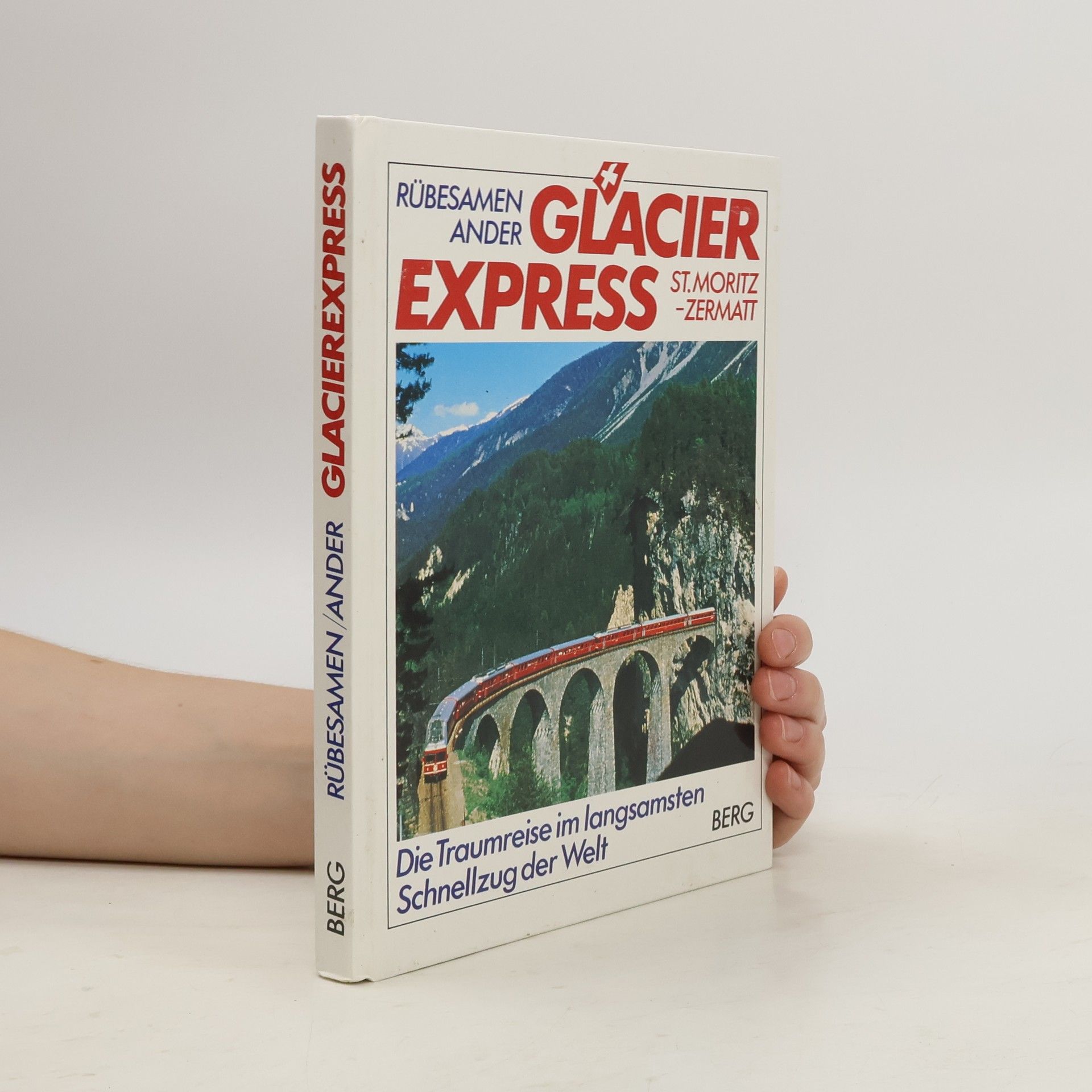 Hans Eckart Rübesamen Glacier-Express