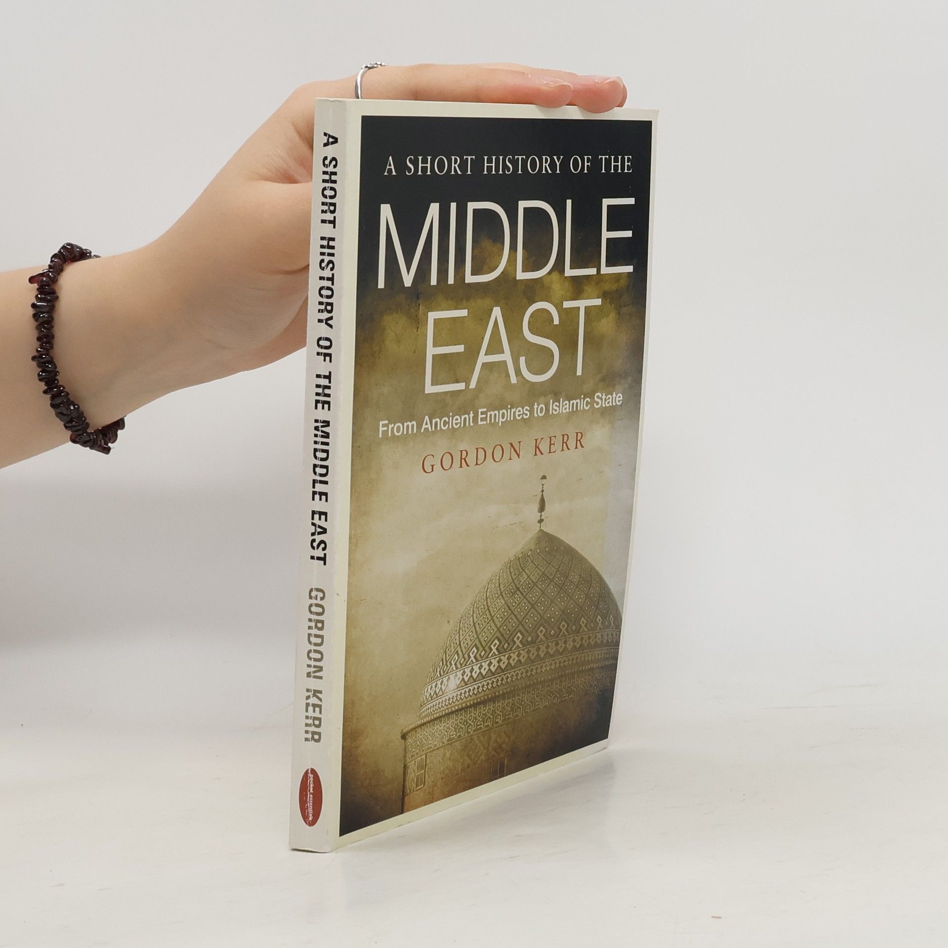 Gordon Kerr A Short History of the Middle East