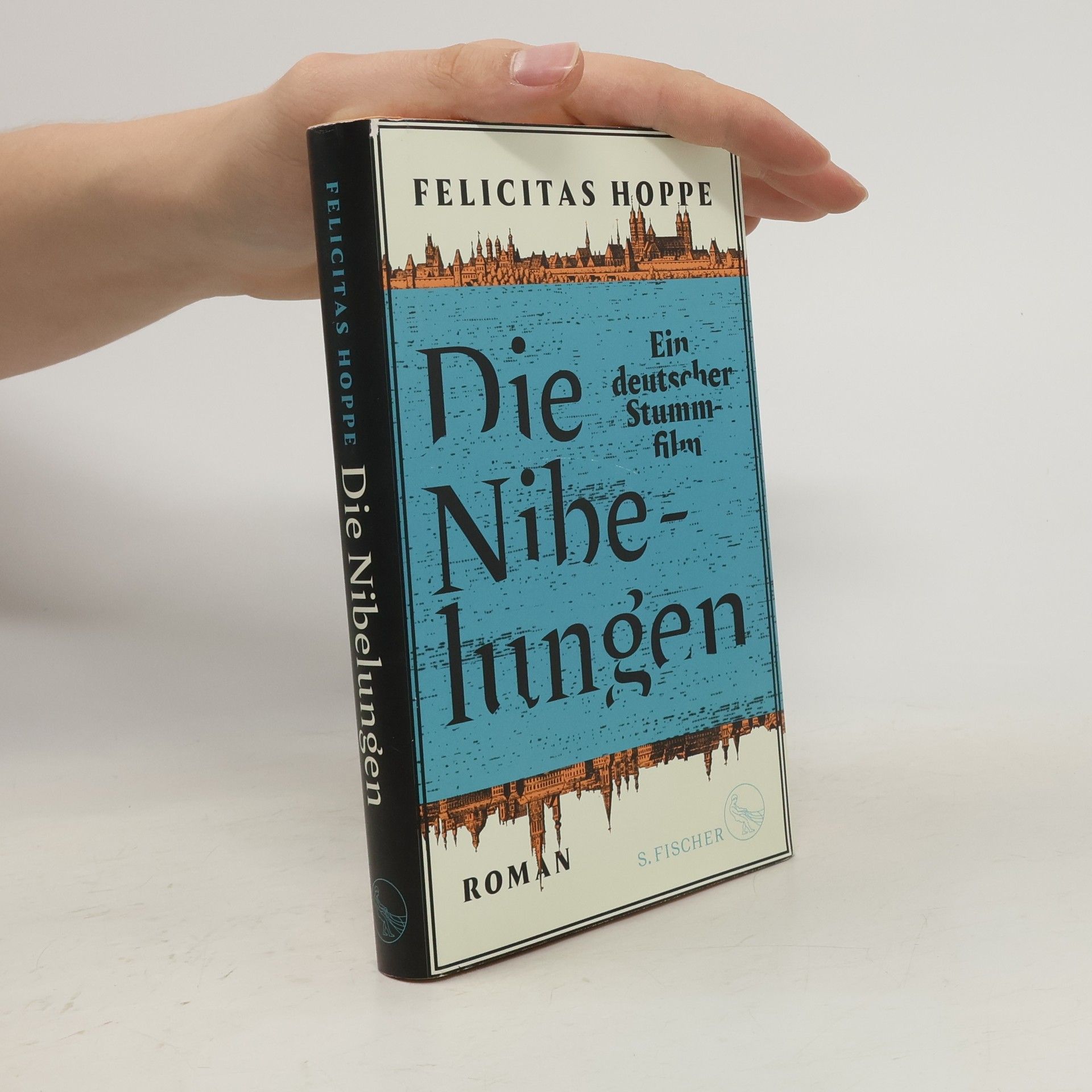 Felicitas Hoppe Die Nibelungen : ein deutscher Stummfilm