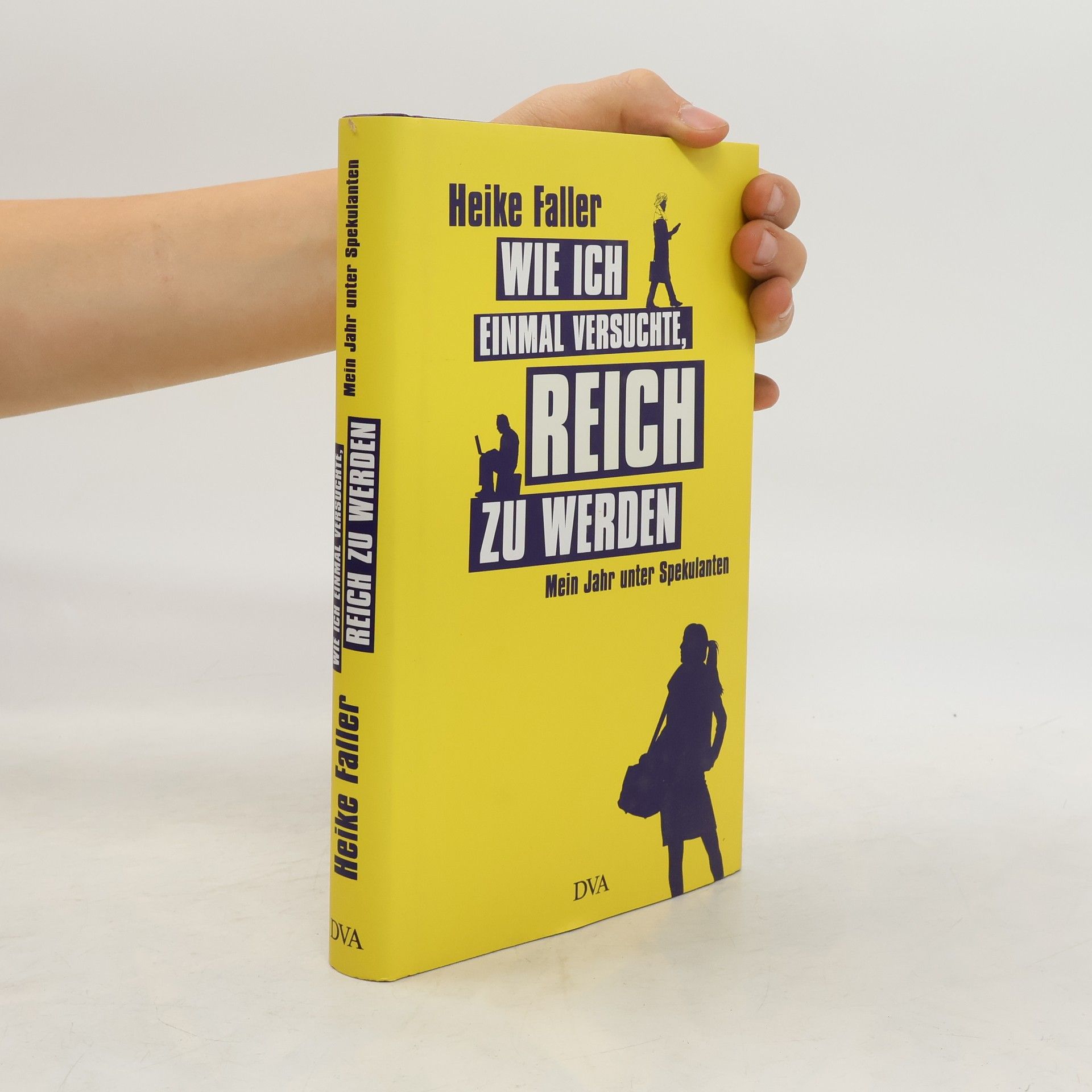 Heike Faller Wie ich einmal versuchte, reich zu werden