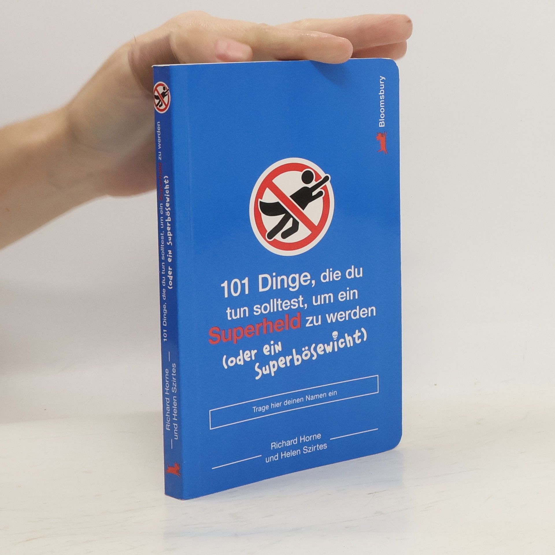 Helen Szirtes 101 Dinge, die du tun solltest, um ein Superheld zu werden (oder ein Superbösewicht)