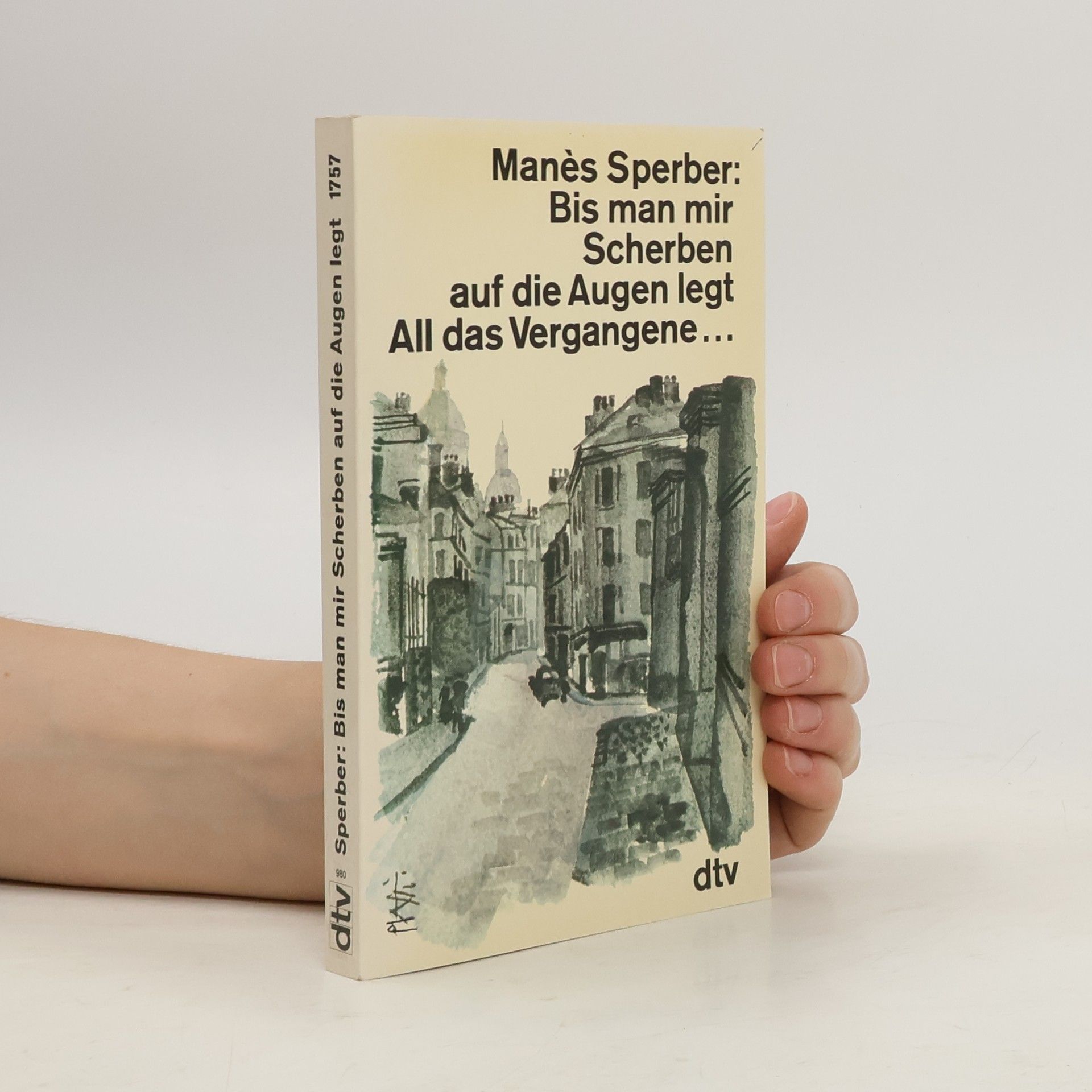 Manès Sperber Bis man mir Scherben auf die Augen legt