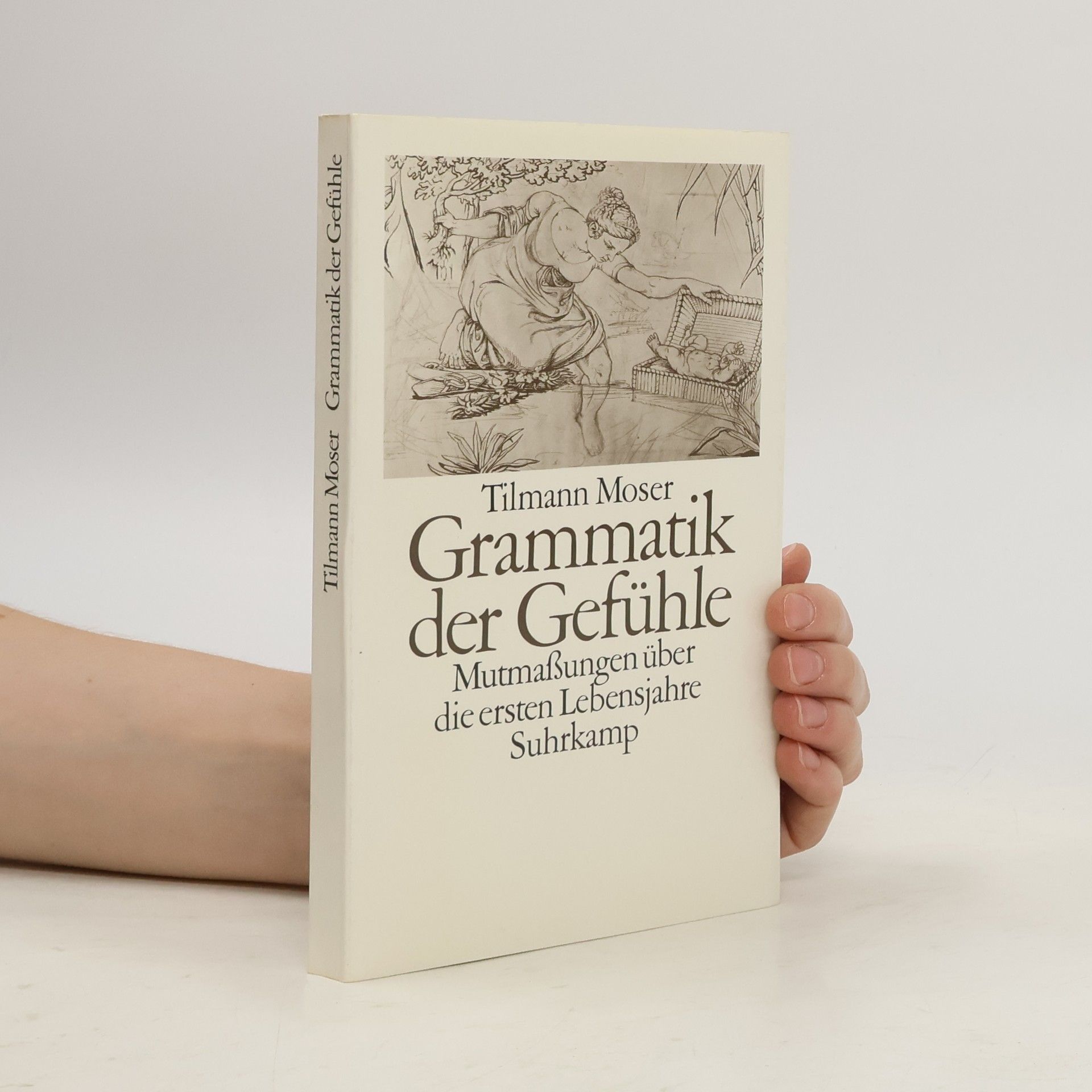Tilmann Moser Grammatik der Gefühle