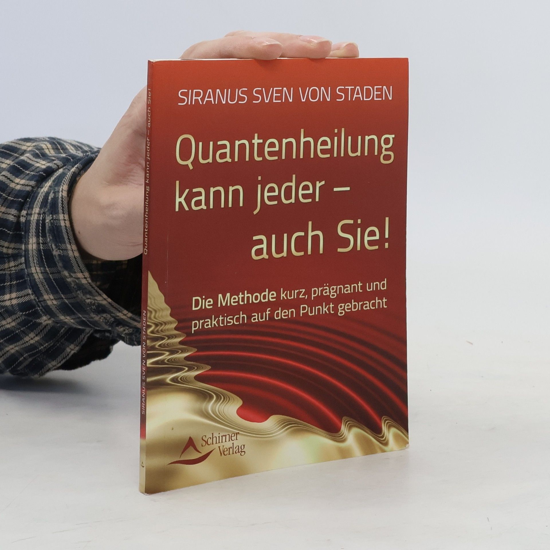 Siranus Sven von Staden Quantenheilung kann jeder - auch Sie!