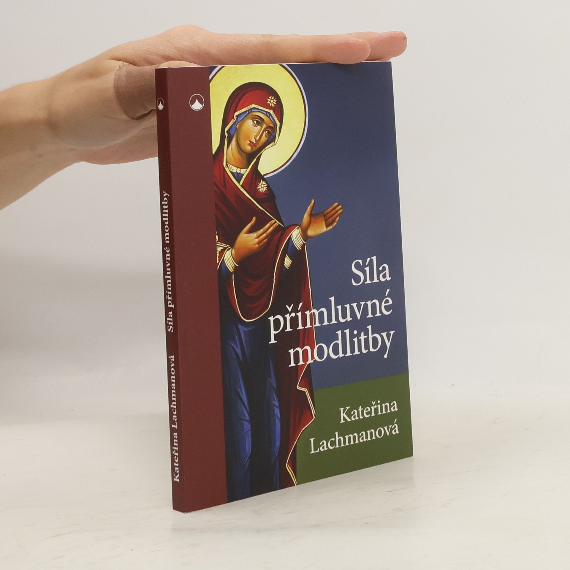 Kateřina Lachmanová Síla přímluvné modlitby