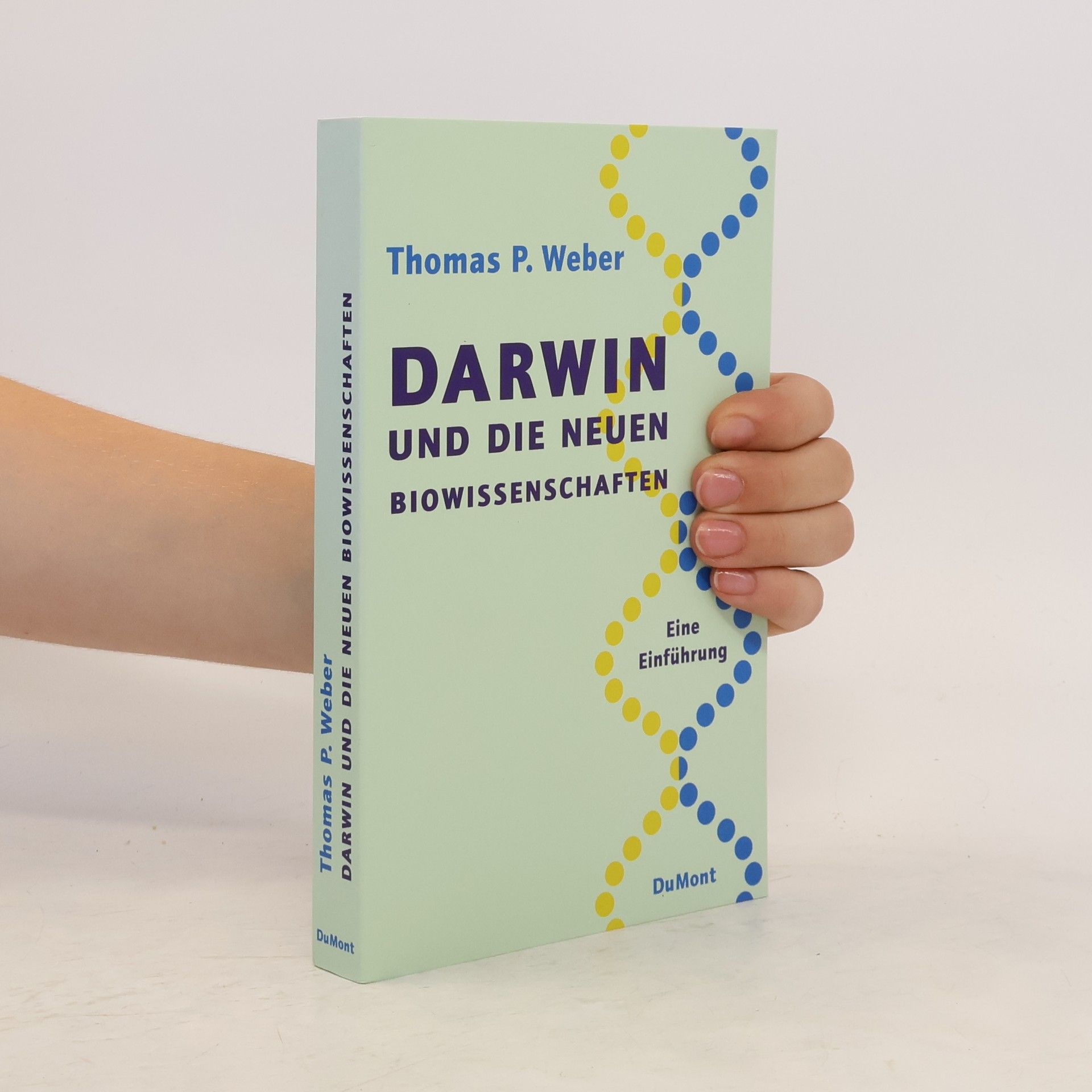 Thomas P. Weber Darwin und die neuen Biowissenschaften