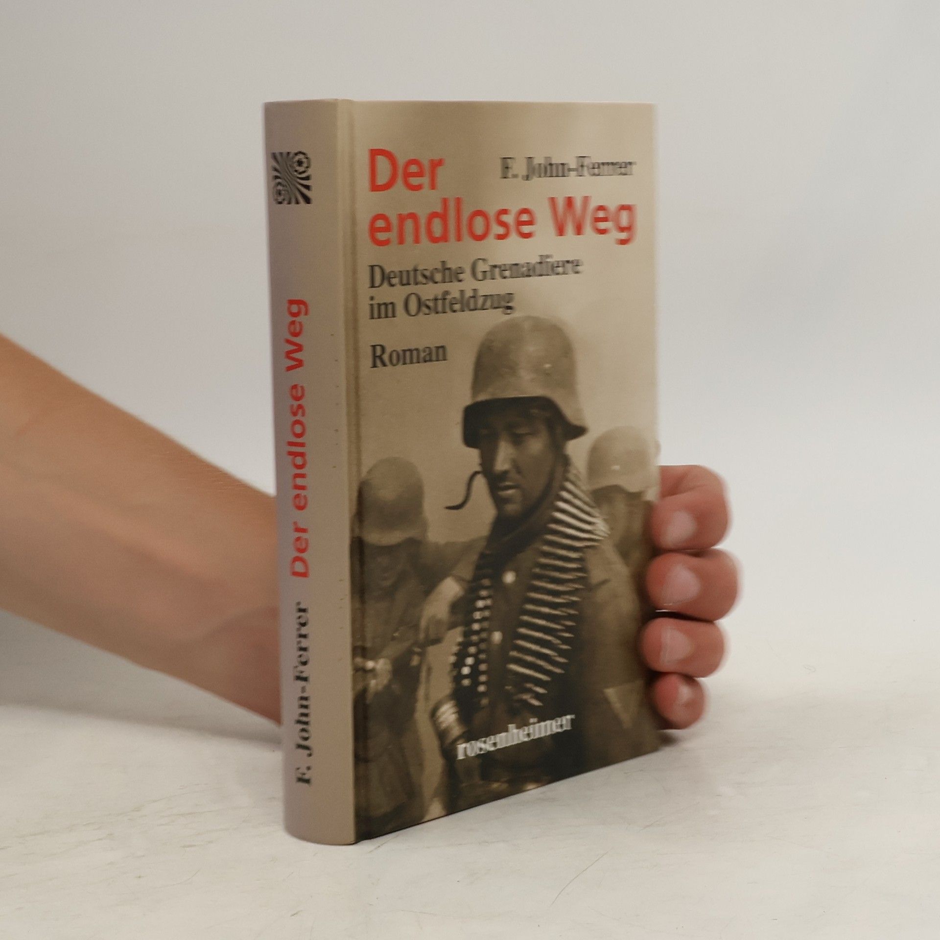 F John-Ferrer Der endlose Weg. Deutsche Grenadiere im Ostfeldzug