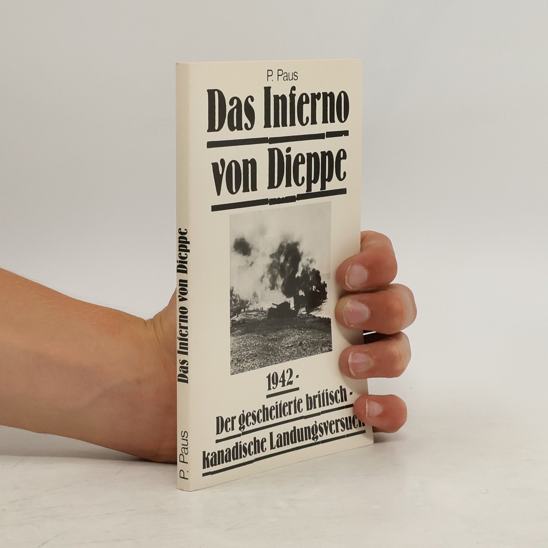 P. Paus Das Inferno von Dieppe