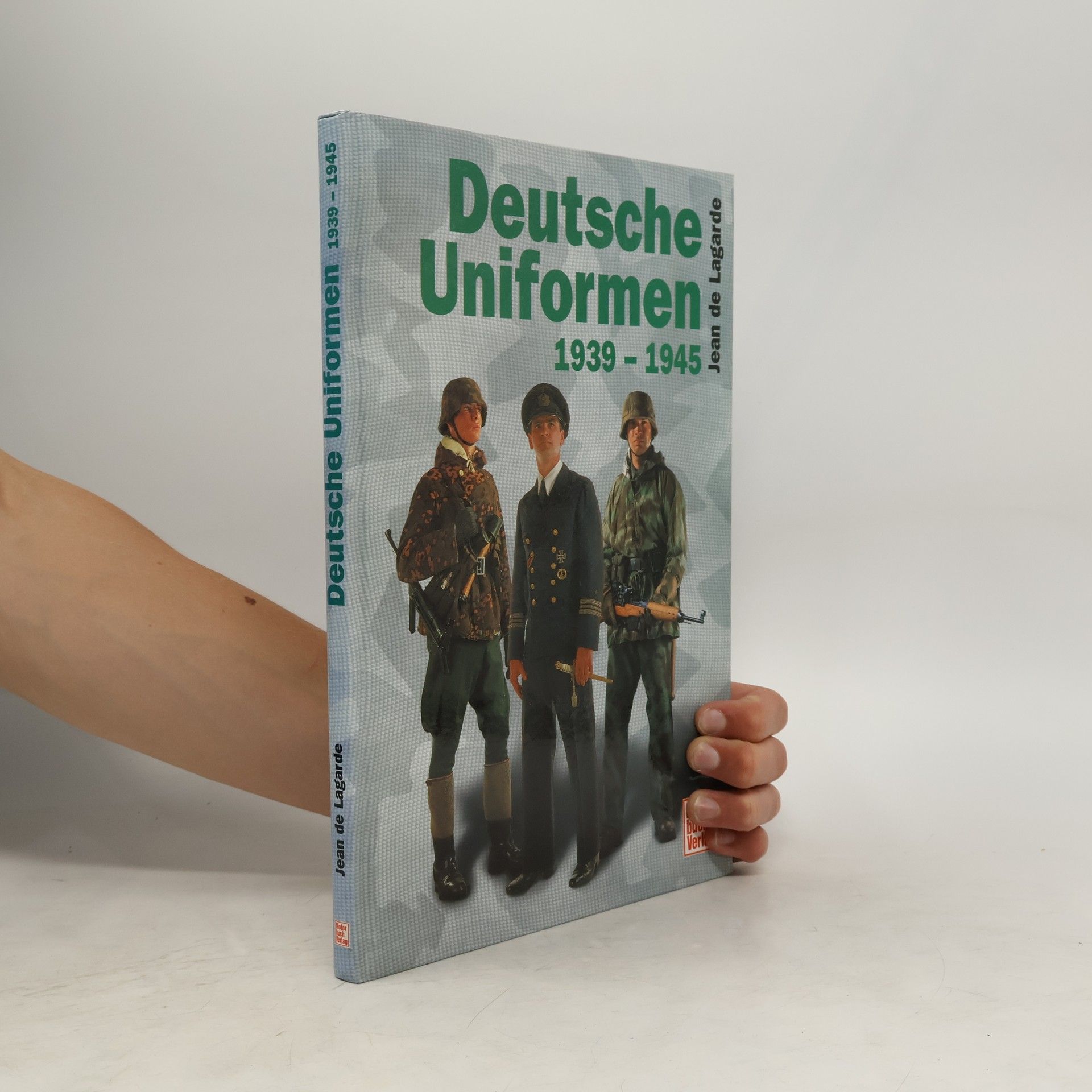 Jean de Lagarde Deutsche Uniformen in Farbe 1939 - 1945