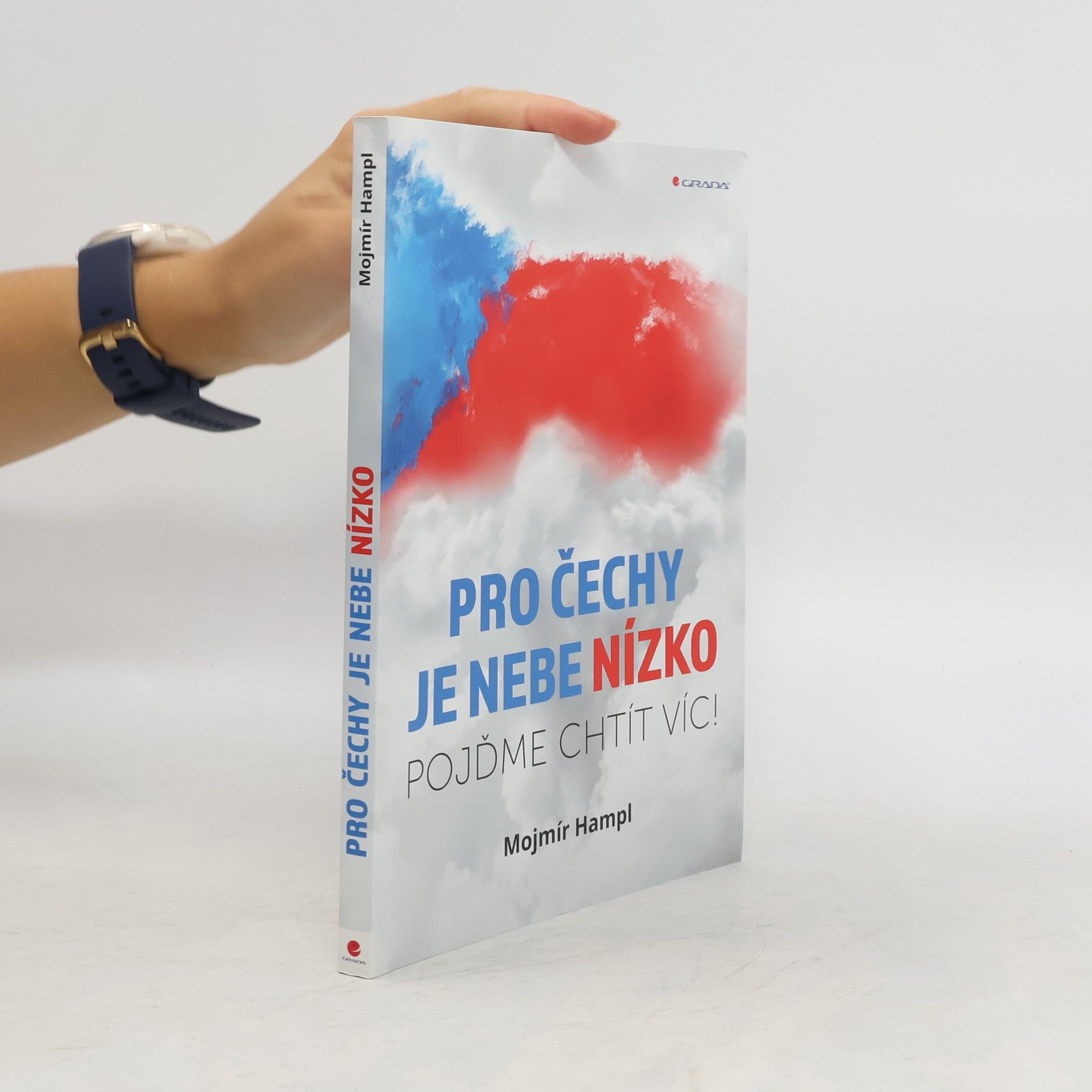 Mojmír Hampl Pro Čechy je nebe nízko: Pojďme chtít víc!