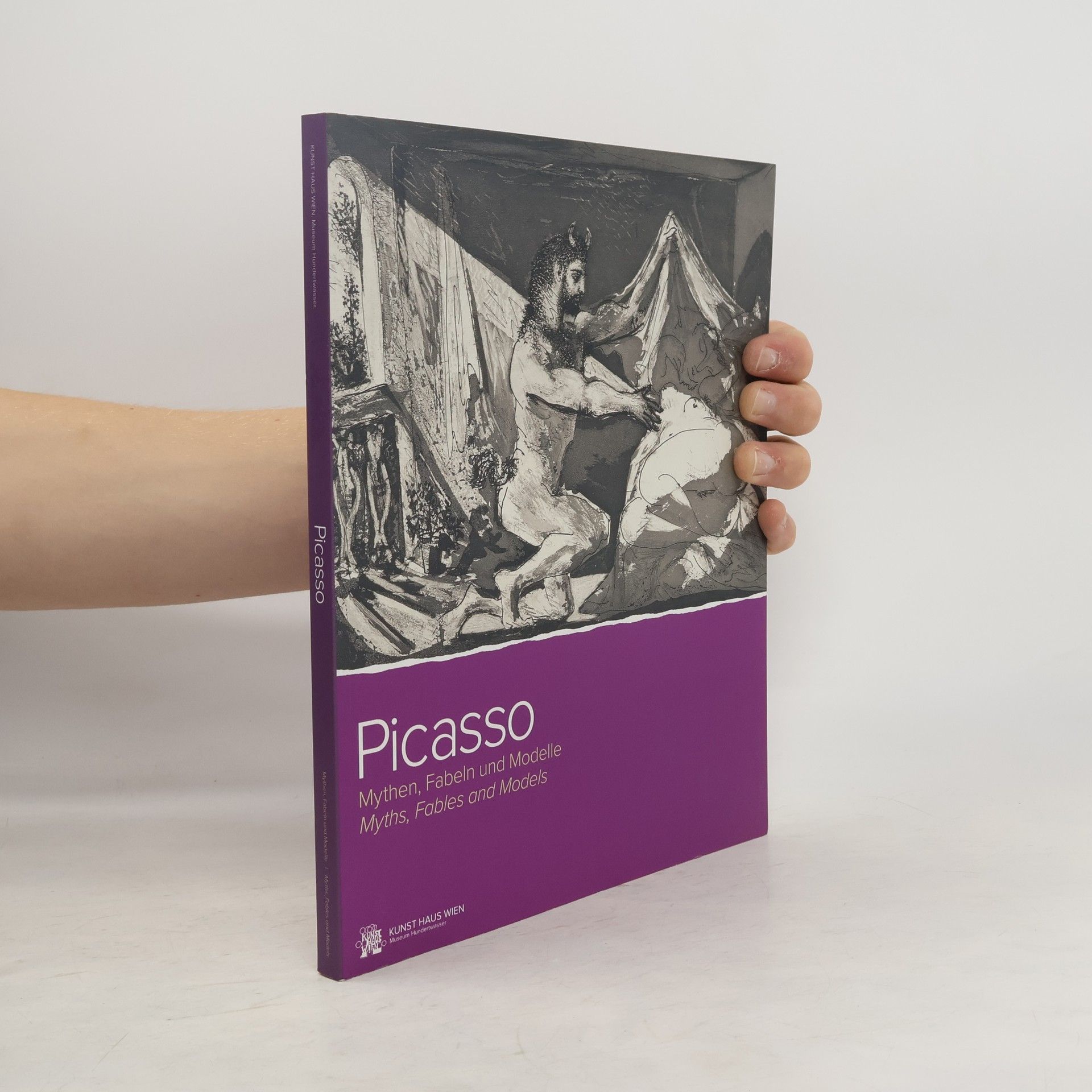 Andreas Hirsch Picasso - Mythen, Fabeln und Modelle, myths, fables and models