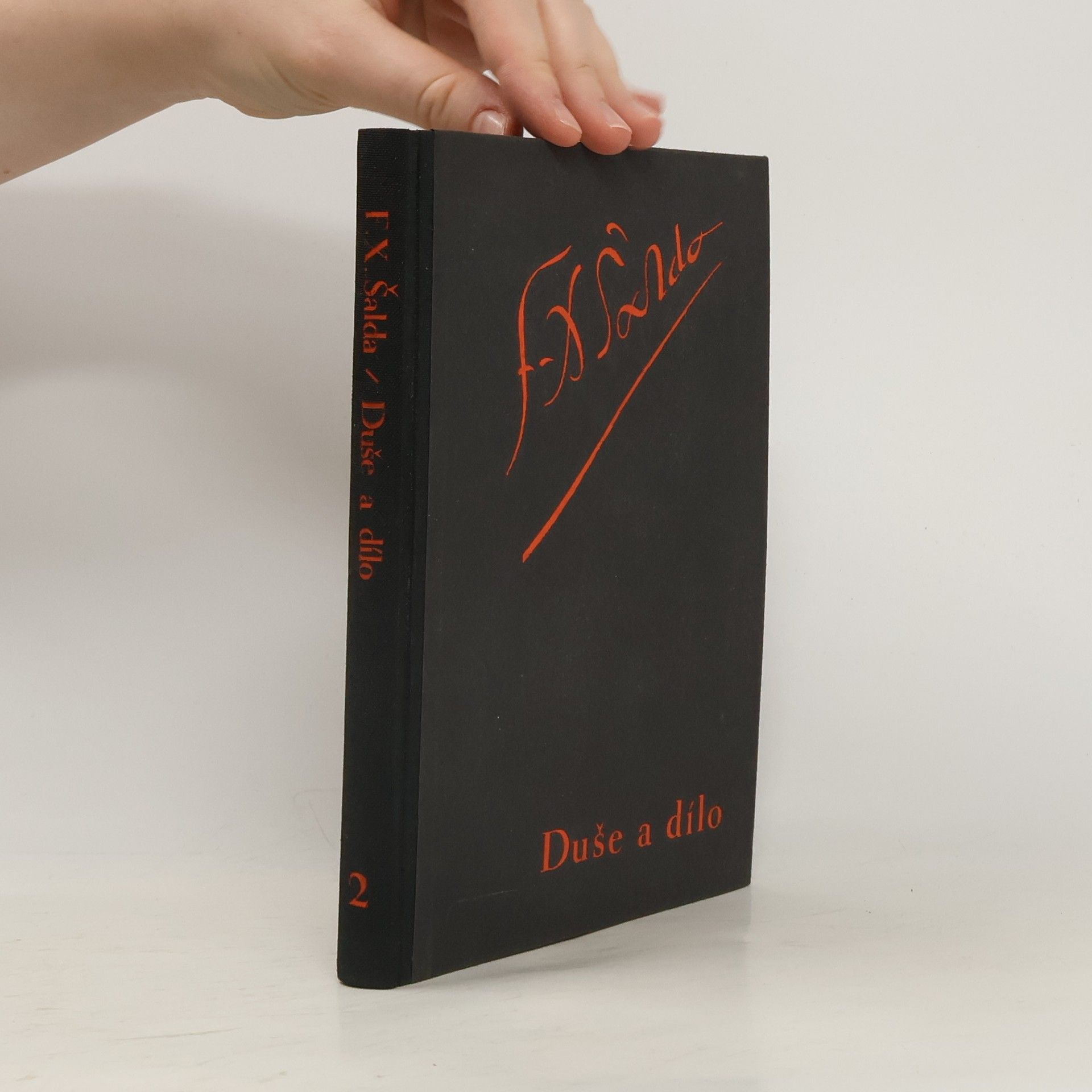 František Xaver Šalda Soubor díla F. X. Šaldy 2. Duše a dílo.