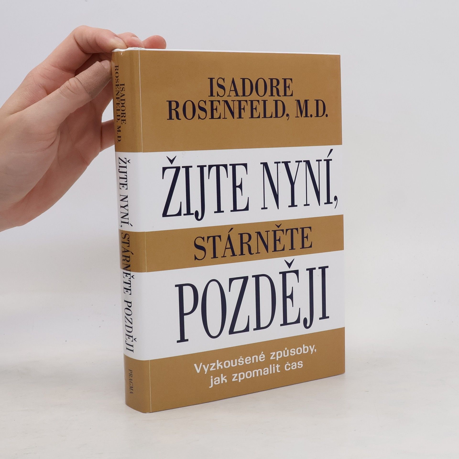Isadore Rosenfeld Žijte nyní, stárněte později